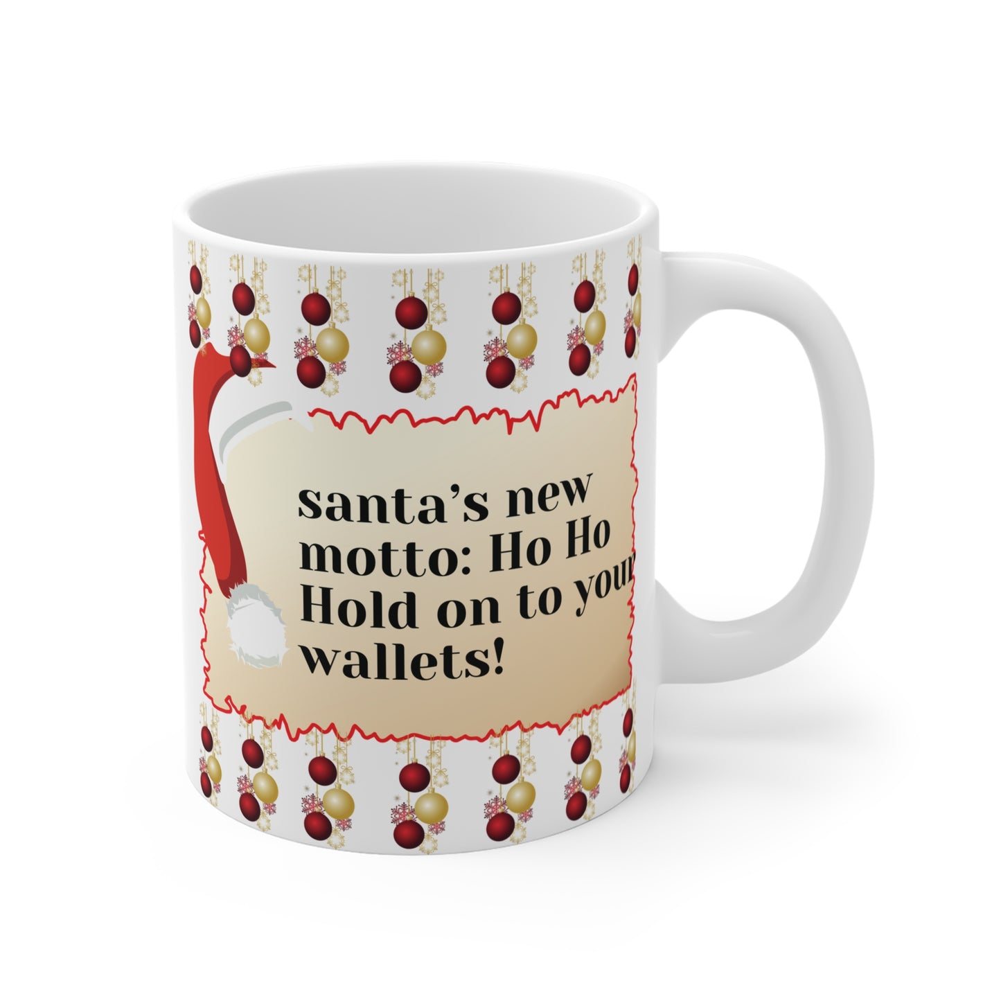 santa 11oz mug: Hold on to your wallets