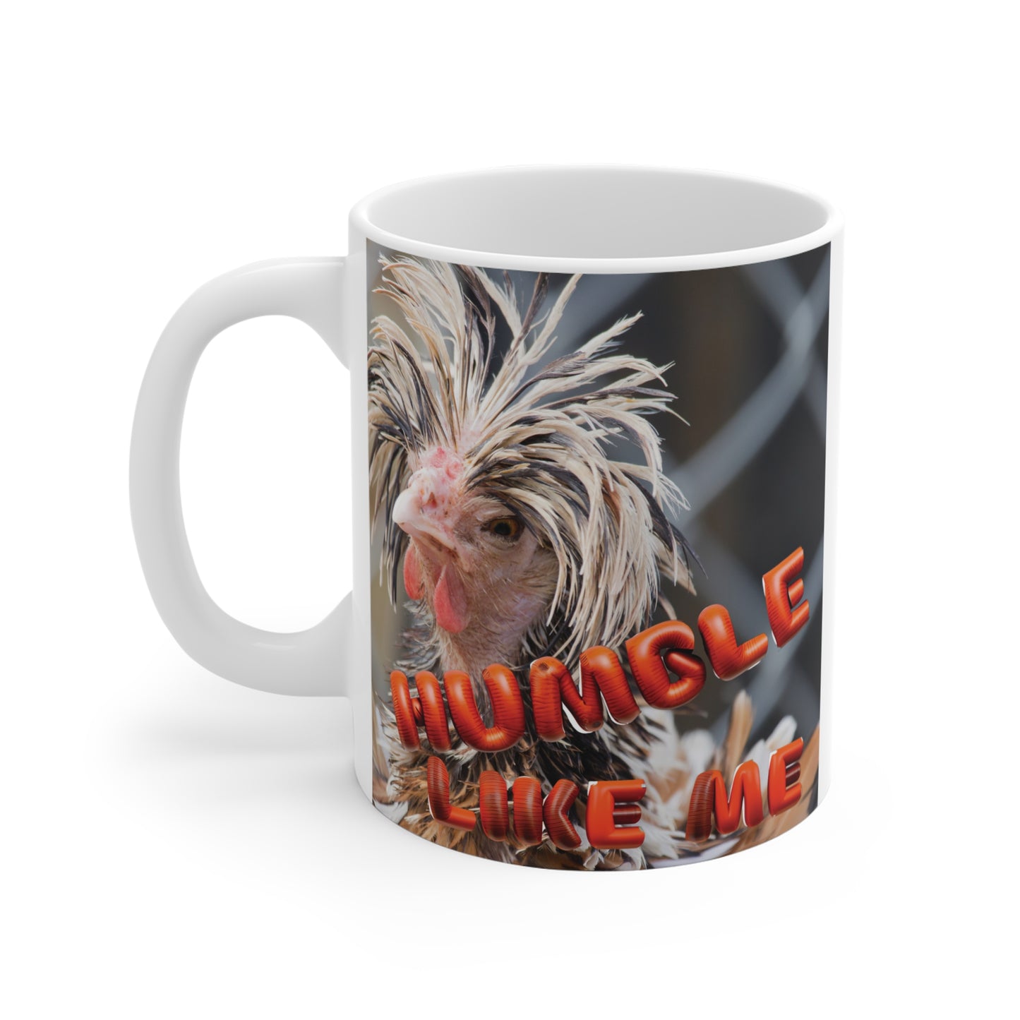 A funny chicken mug and "Humble Like Me" text—perfect gift for birthdays, Christmas, or any occasion at home and office. Enjoy a good laugh with this coffee mug.