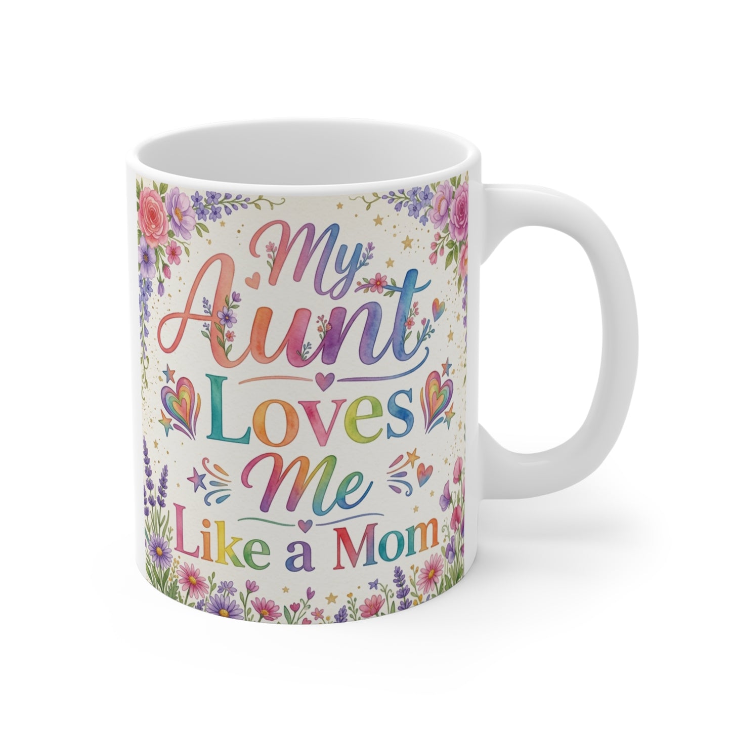 Decorative coffee mug design with pastel flowers and rainbow typography quote "My Aunt Loves Me Like a Mom" perfect birthday or Mother’s Day gift for aunt