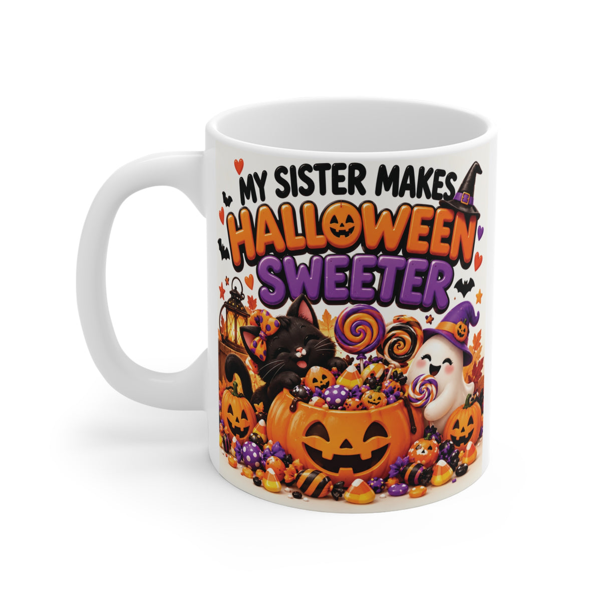 Colorful sister Halloween coffee mug with My Sister Makes Halloween Sweeter typography, candy-filled pumpkin, ghosts and festive spooky details.