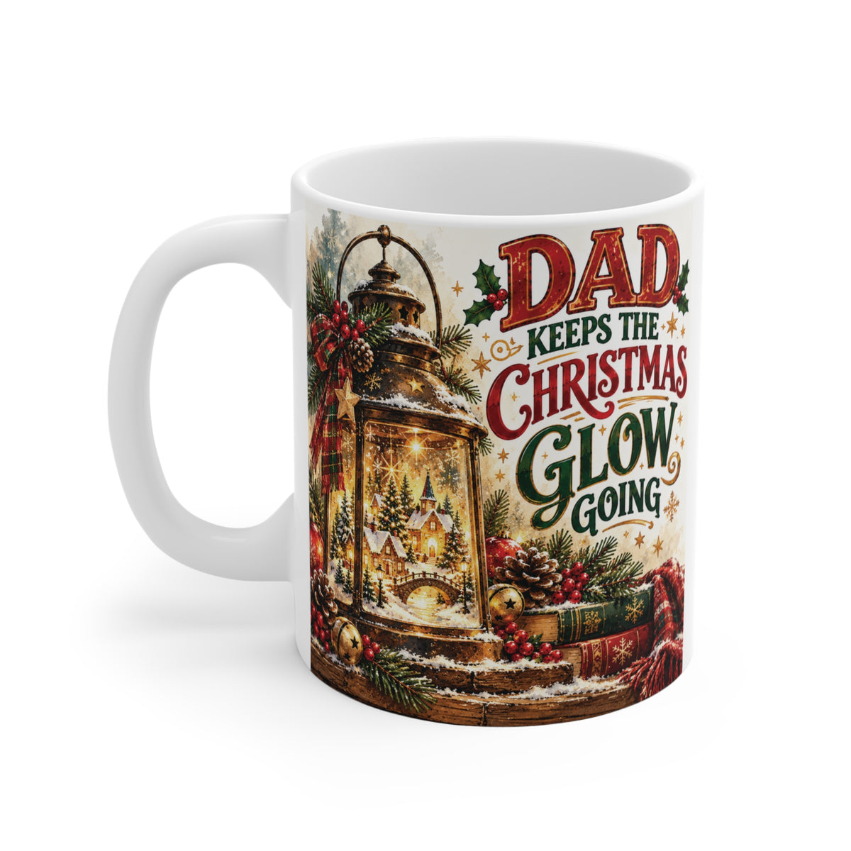 Cozy vintage lantern Christmas mug for dad printed with Dad Keeps The Christmas Glow Going on a white 11oz ceramic cup