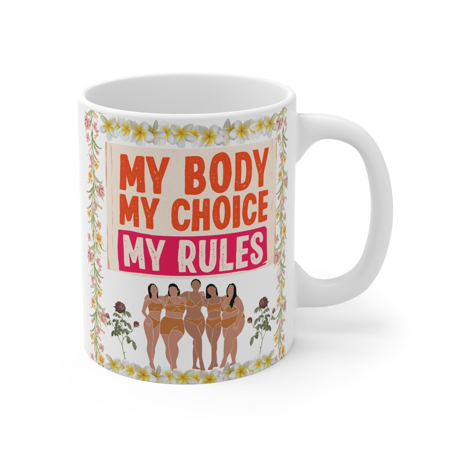 My Body My Choice My Rules mug with diverse women illustration and floral border, body positivity feminist gift for women