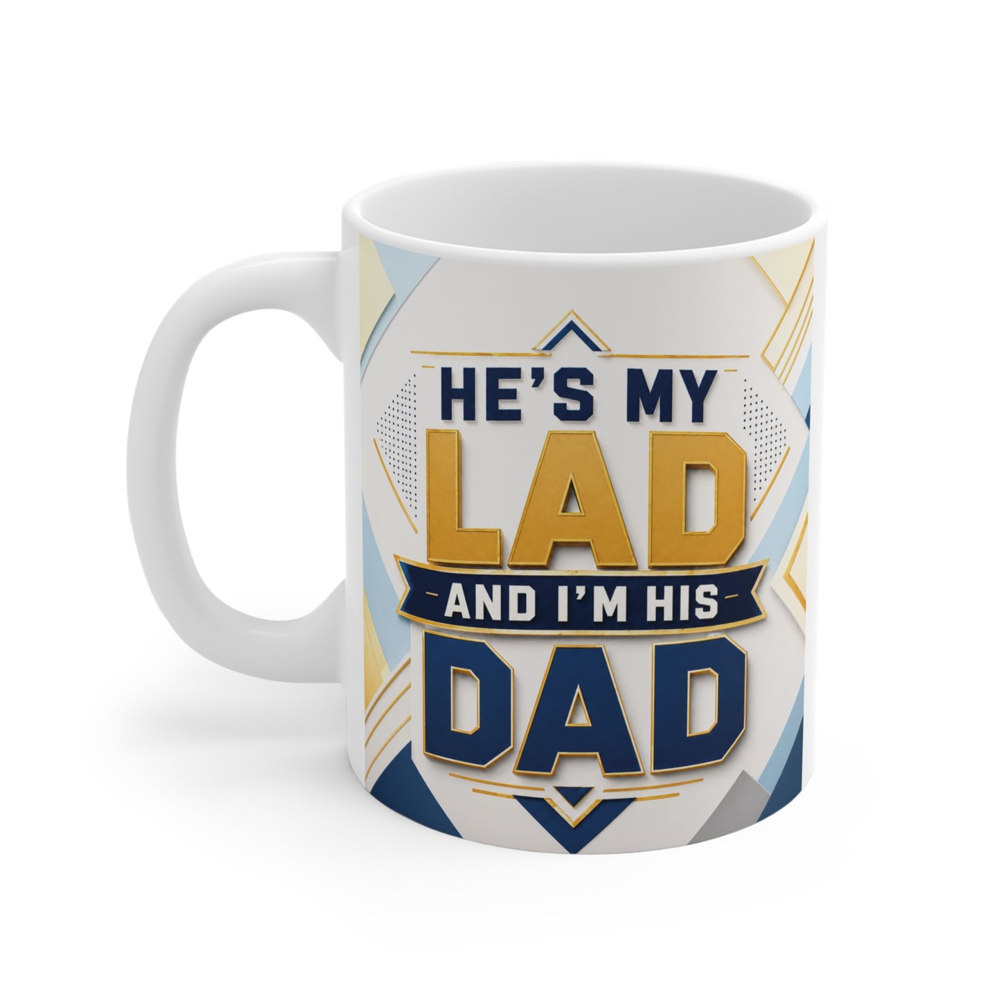 11oz dad coffee mug with stylish geometric pattern and “He’s My Lad and I’m His Dad” text, perfect Father’s Day gift