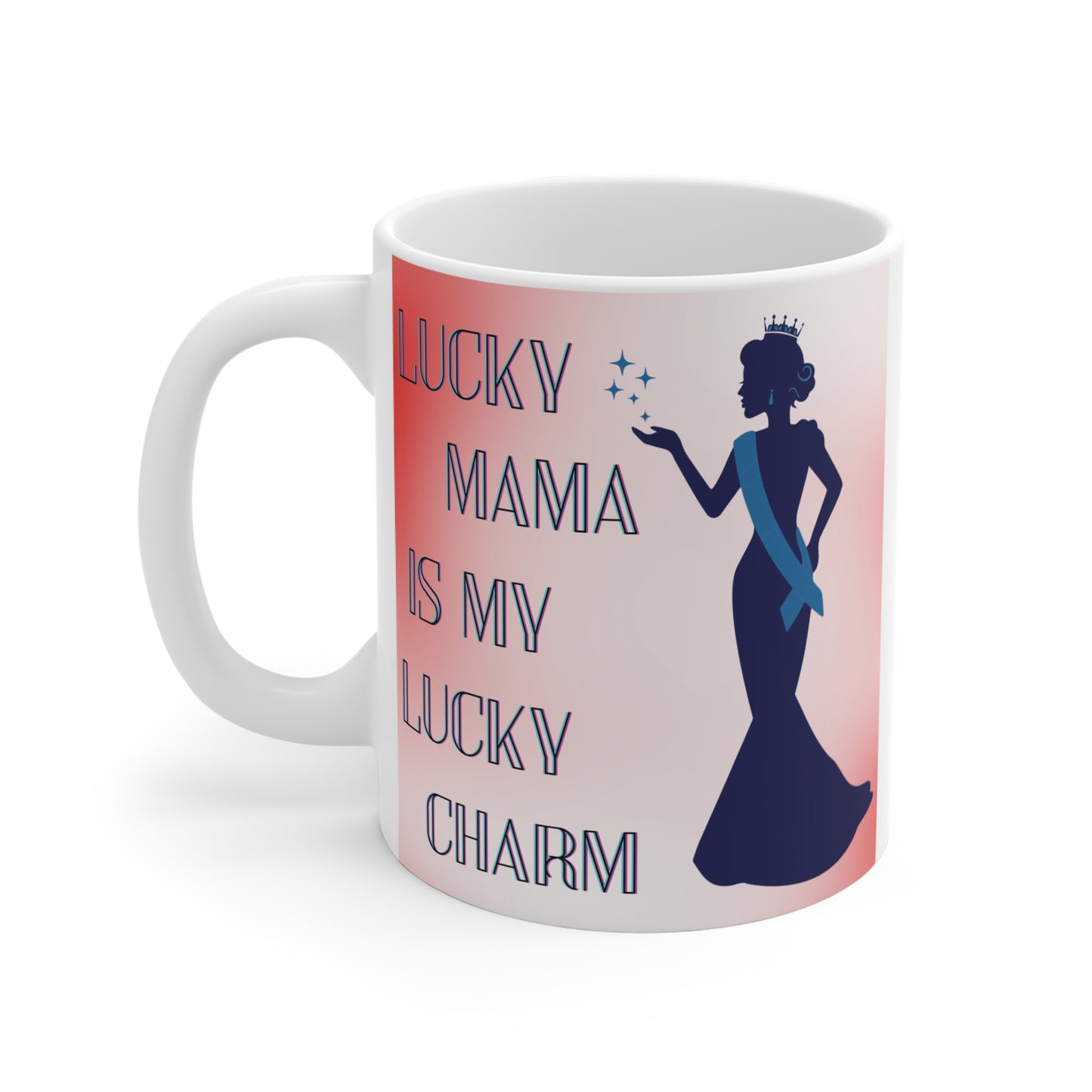 Gift mug for mom with lucky charm message, princess silhouette, and soft red gradient design for Mother’s Day