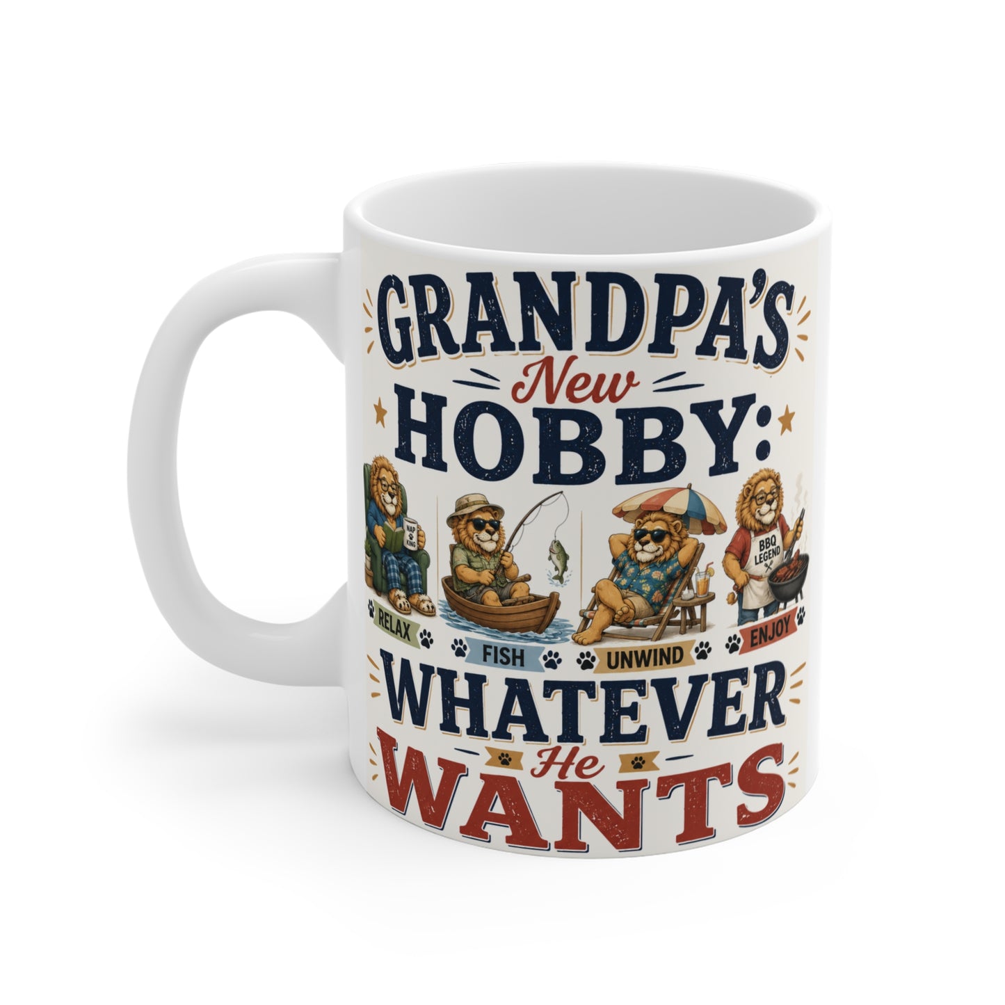 Lion Mug for Retired Grandfather - Grandpa's New Hobby Whatever He Wants