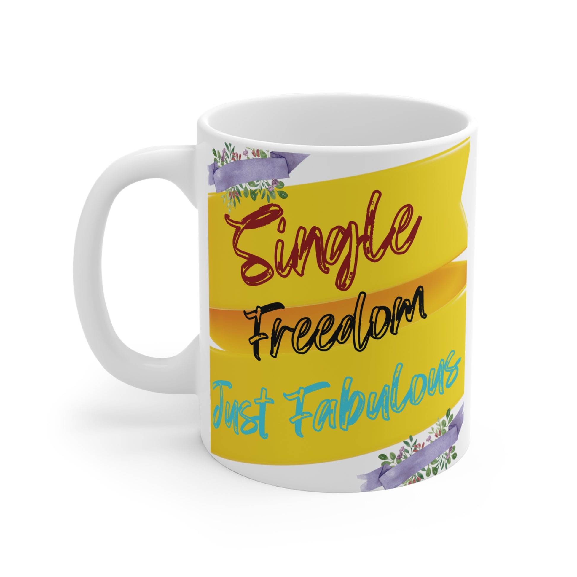 Celebrate independence, self-love, single, freedom with this 11oz mug to embrace your fabulous lifestyle. Ideal gift for singles and self-empowerment lovers!