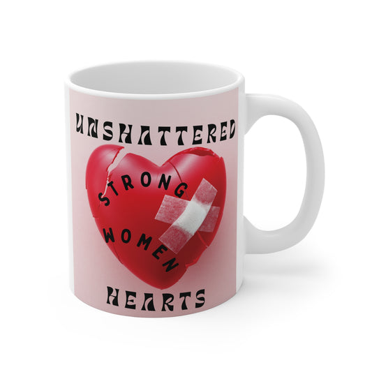 Our uplifting Unshattered Hearts 11oz Mug for strong women who rise above challenges. Gift for moms, sisters, friends, or feminist advocates. A daily reminder of strength. 