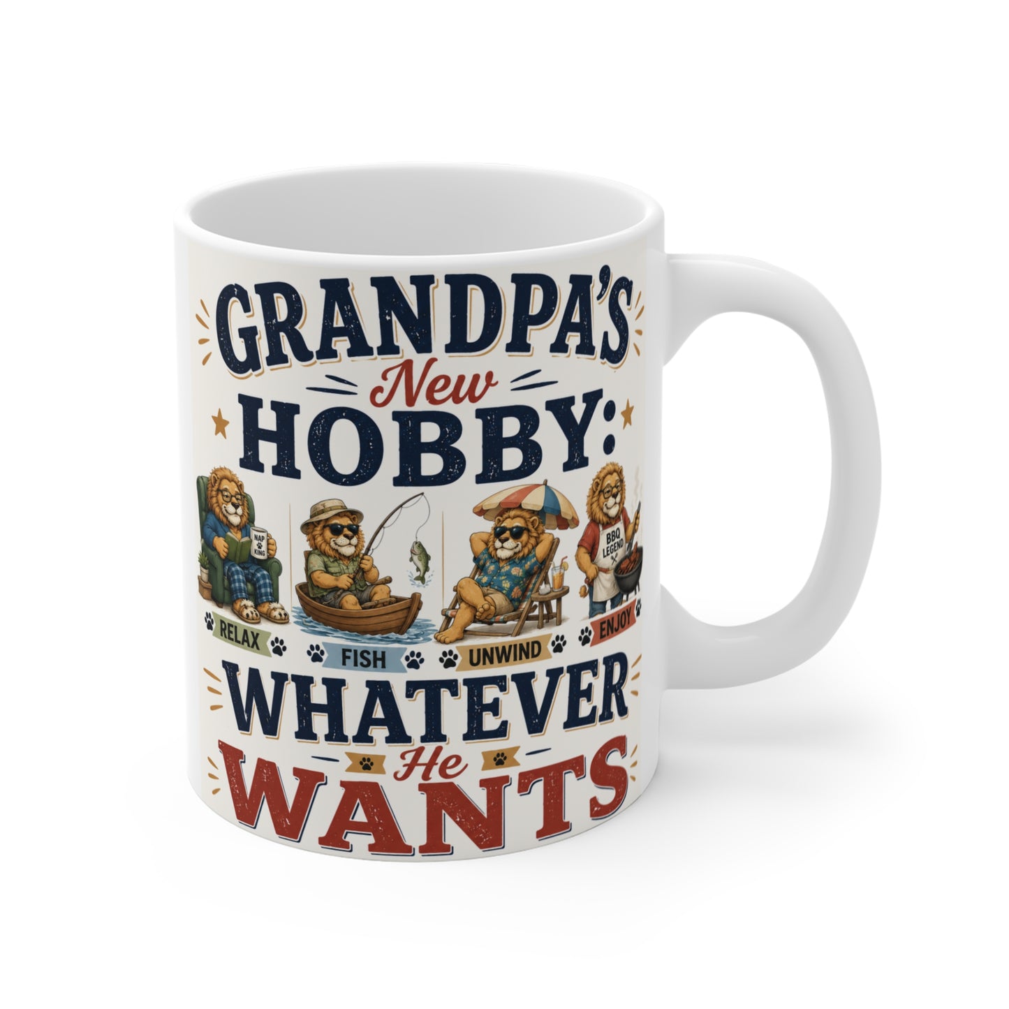 Lion Mug for Retired Grandfather - Grandpa's New Hobby Whatever He Wants