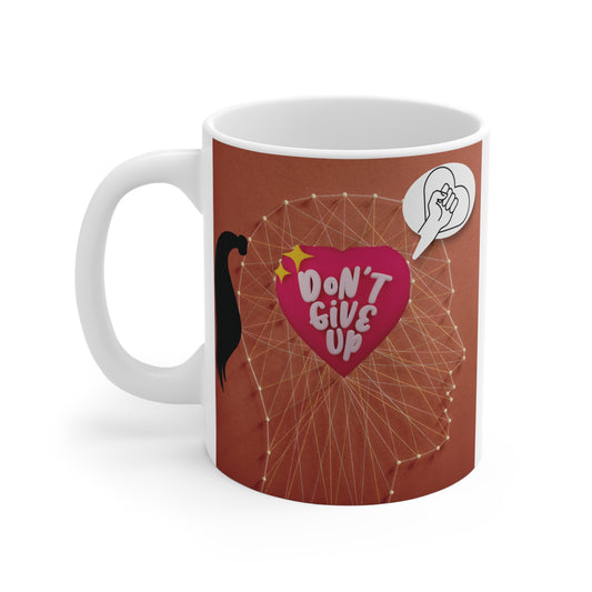 Stay inspired with our "Don't Give Up" Women Empowerment 11oz Mug. A motivational, dishwasher-safe coffee cup for strong women, gifts, and daily positivity!