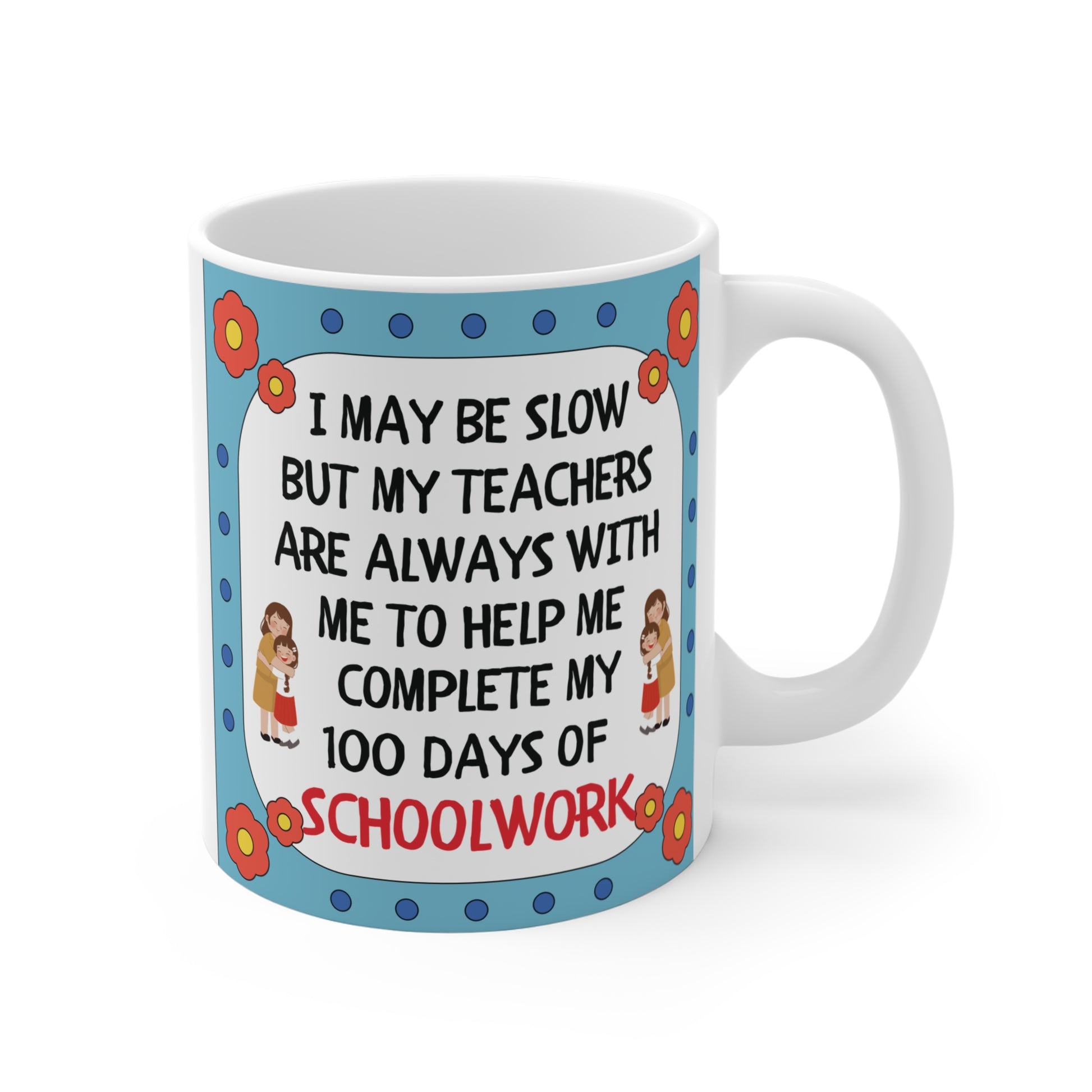 Motivational 100 Days of School 11oz Mug – Teachers & Students Gift