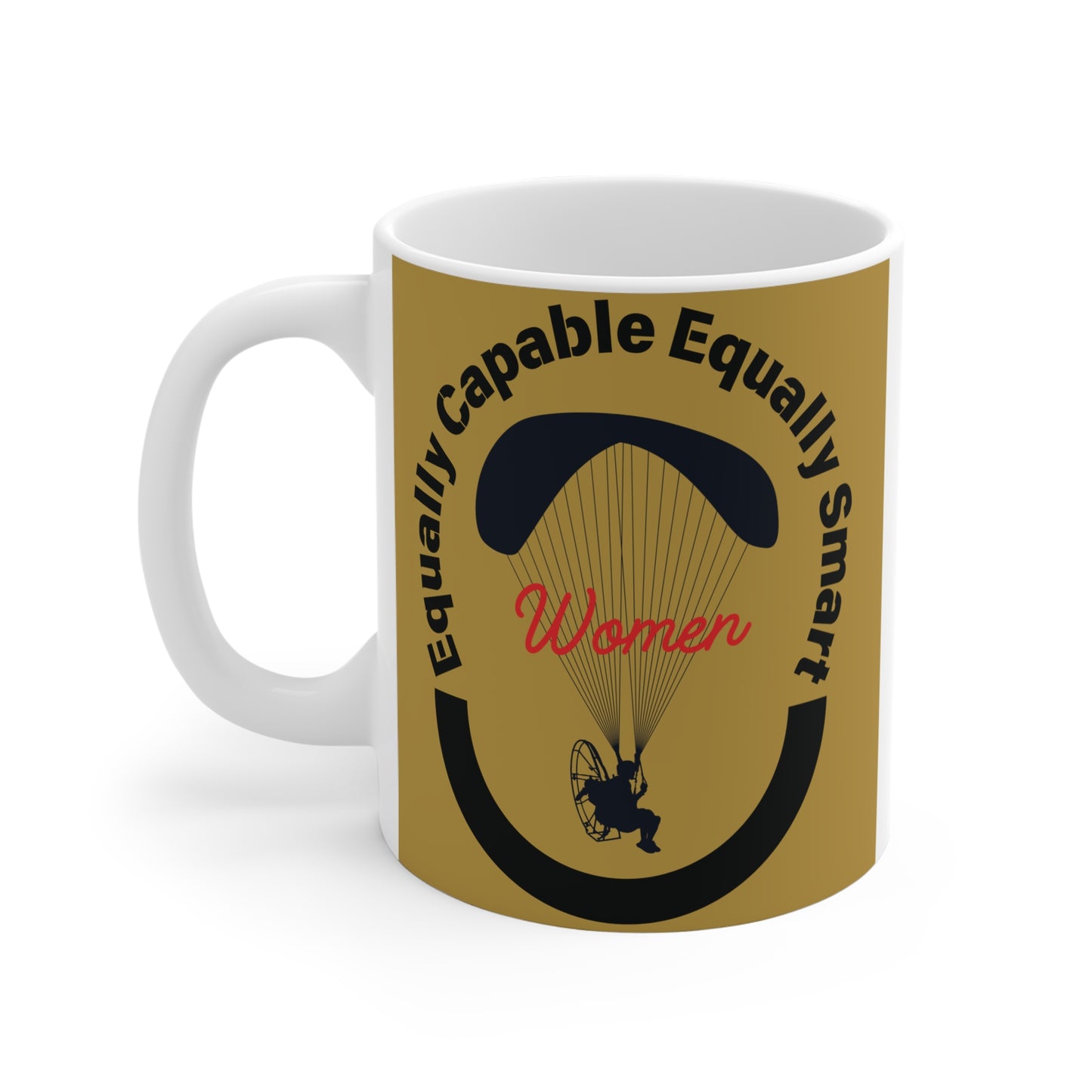 Celebrate women empowerment who challenge limits with our "Capable and Smart Women" 11oz mug. It symbolizes strength, adventure, and equality. BUY NOW!