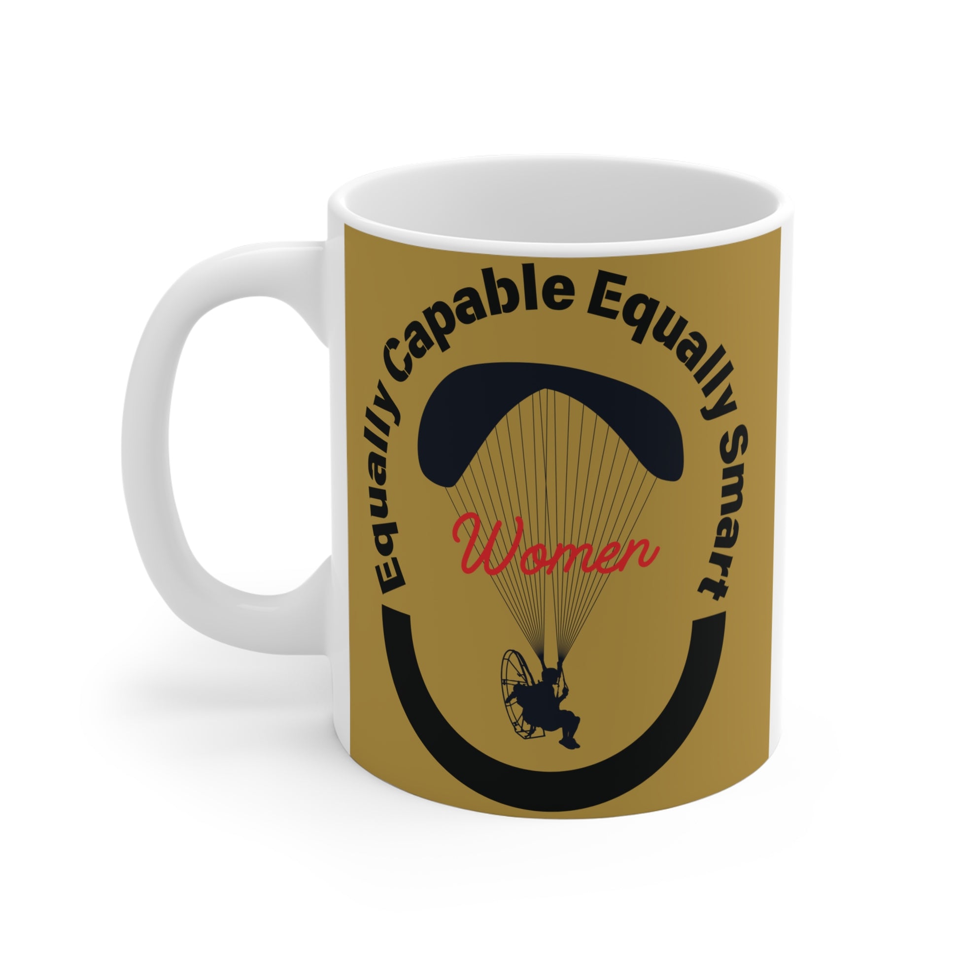 Celebrate women empowerment who challenge limits with our "Capable and Smart Women" 11oz mug. It symbolizes strength, adventure, and equality. BUY NOW!