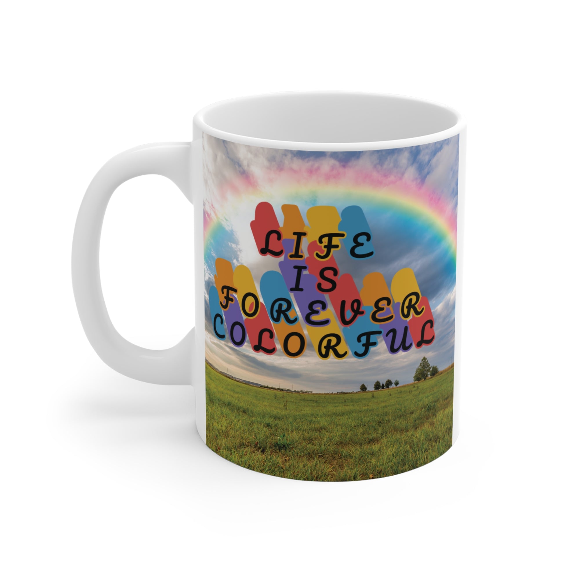 Uplifting 11oz Mug - Life is Forever Colorful