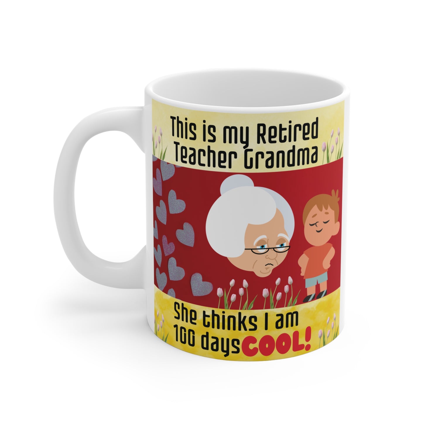 A heartwarming fun 11oz mug with the '100 Days Cool Retired Teacher Grandma'! Gift for retired teachers, cool grandmas & grandkids on milestones as a keepsake. 