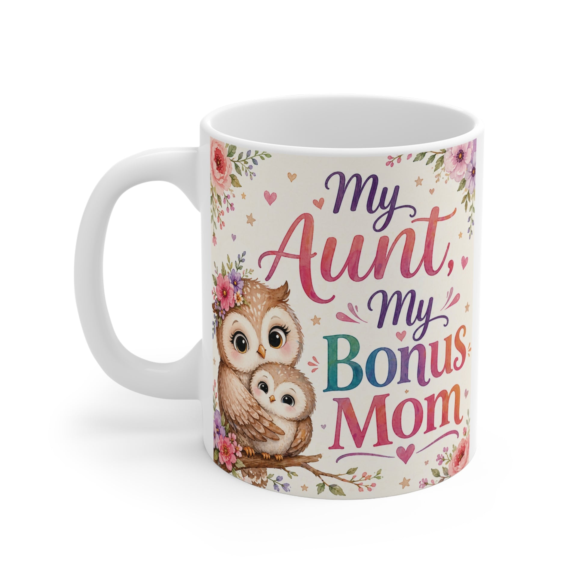 11oz coffee mug with “My Aunt My Bonus Mom” quote, featuring adorable owls and hearts, perfect appreciation gift for aunt