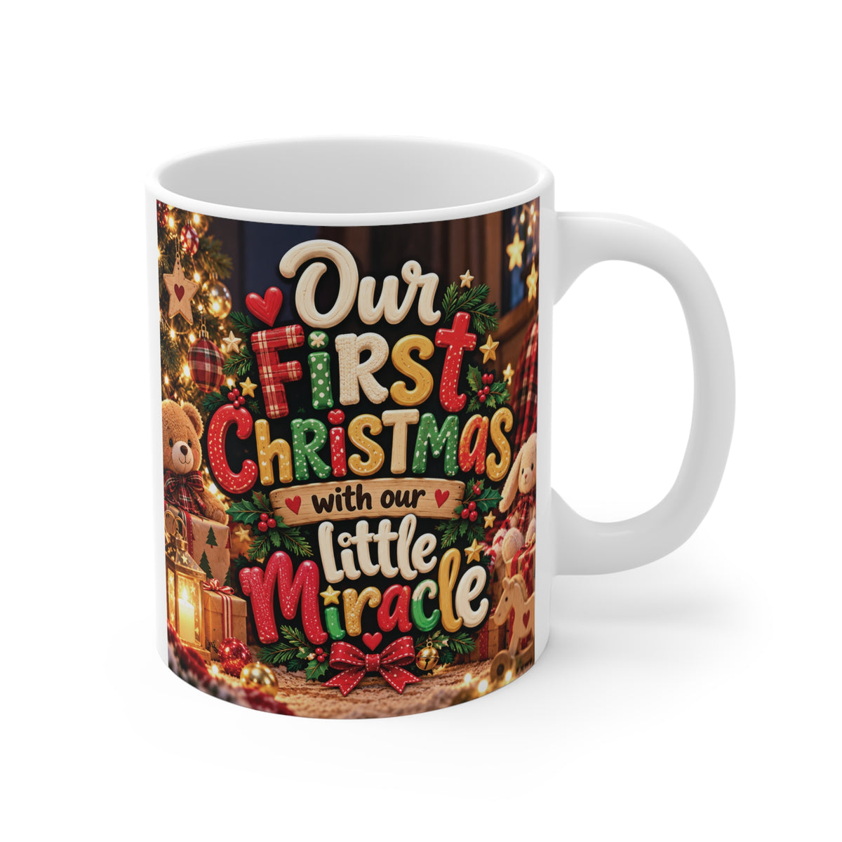 Our First Christmas With Our Little Miracle 11oz coffee mug featuring colorful festive lettering, teddy bears, Christmas gifts and holiday decorations.