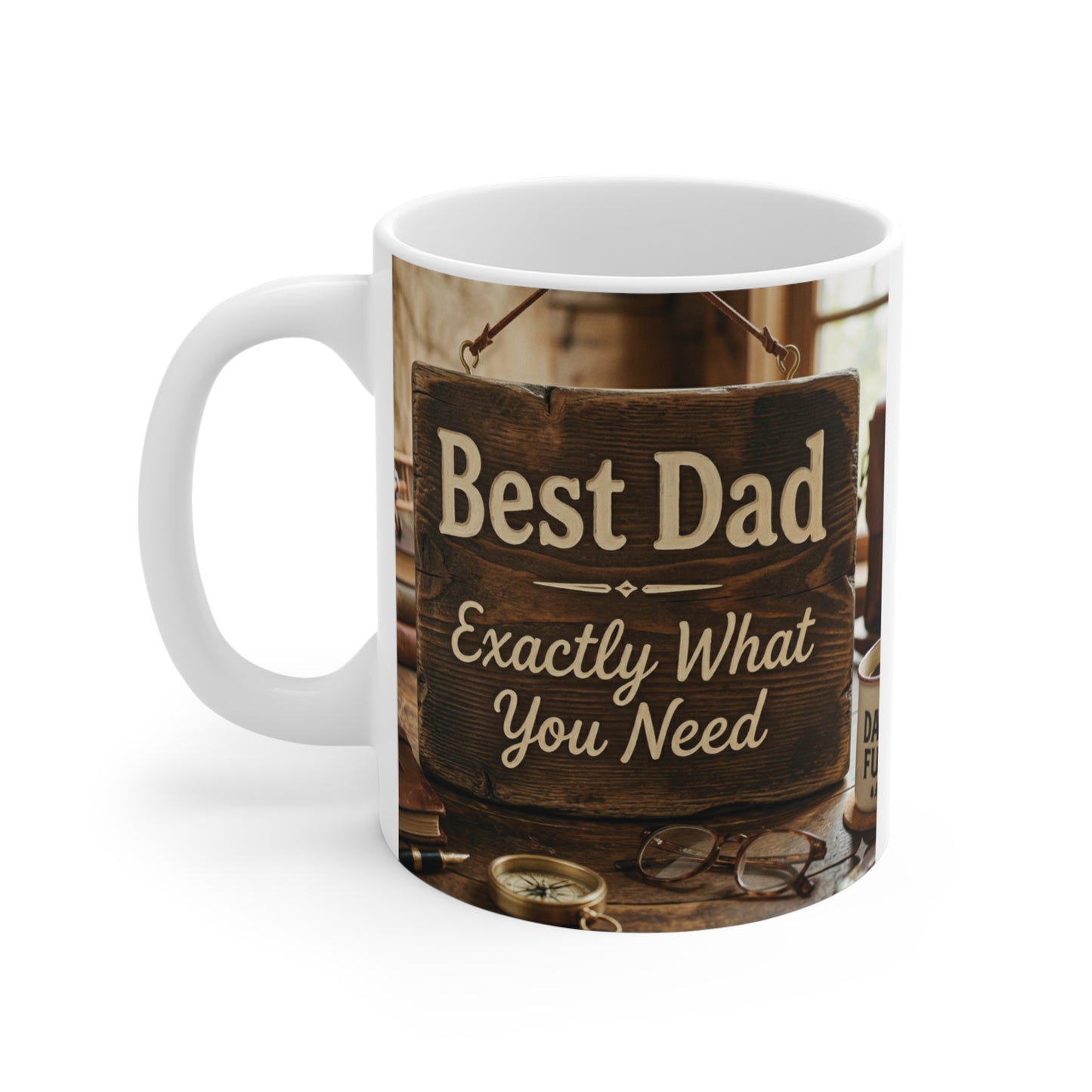 11oz coffee mug for dad featuring “Best Dad Exactly What You Need” message, unique and thoughtful gift for him