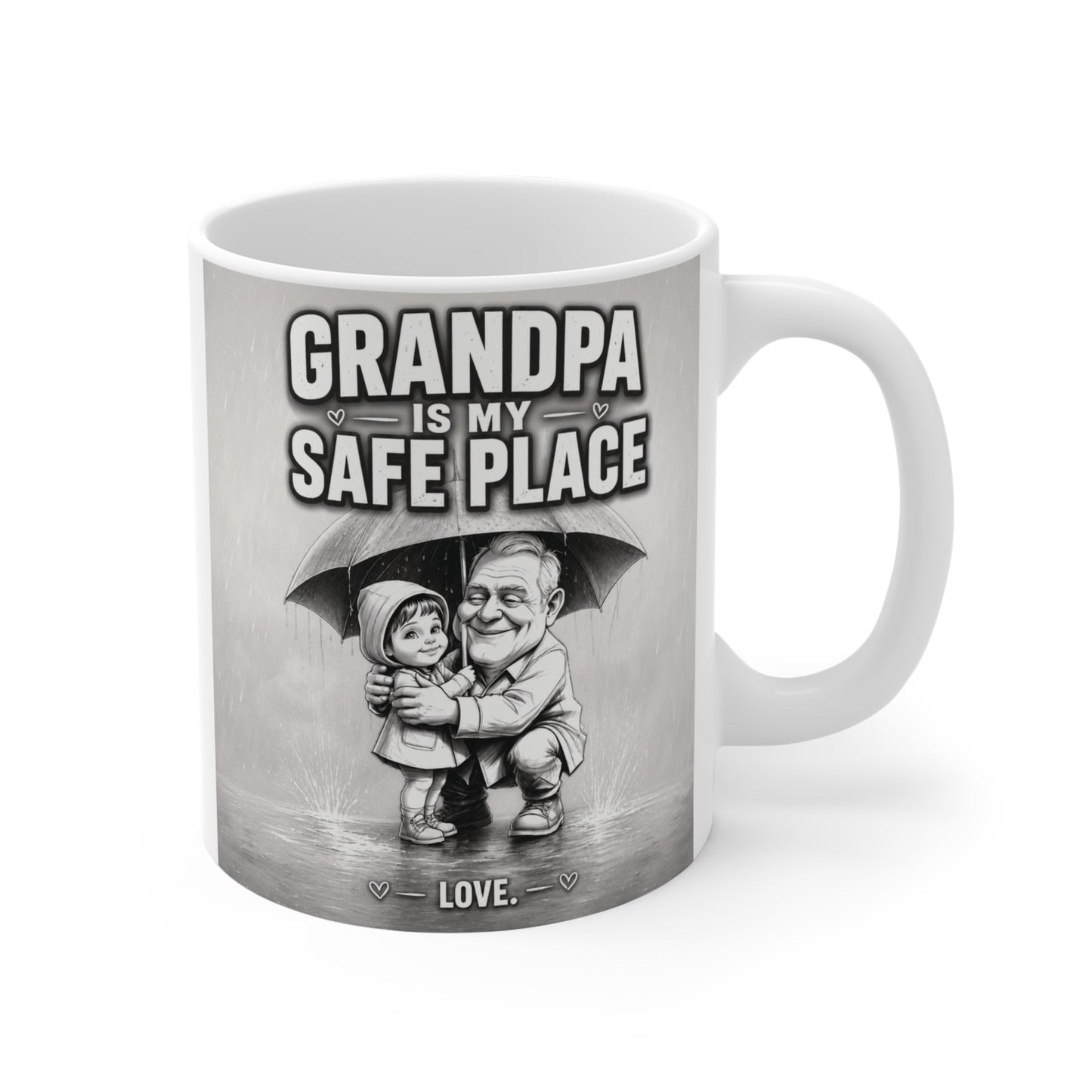 White 11oz coffee mug featuring the quote "Grandpa Is My Safe Place" with a loving grandfather and grandchild hugging under an umbrella in the rain.