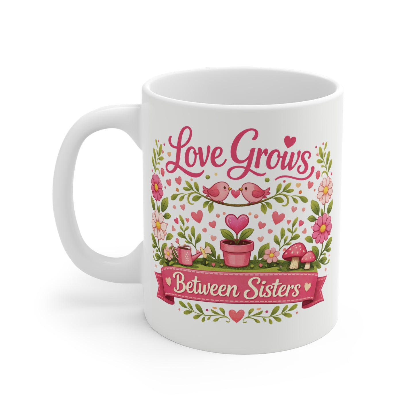 Love Grows Between Sisters ceramic mug with a vibrant pink and green garden and bird design, perfect as a thoughtful sister gift.
