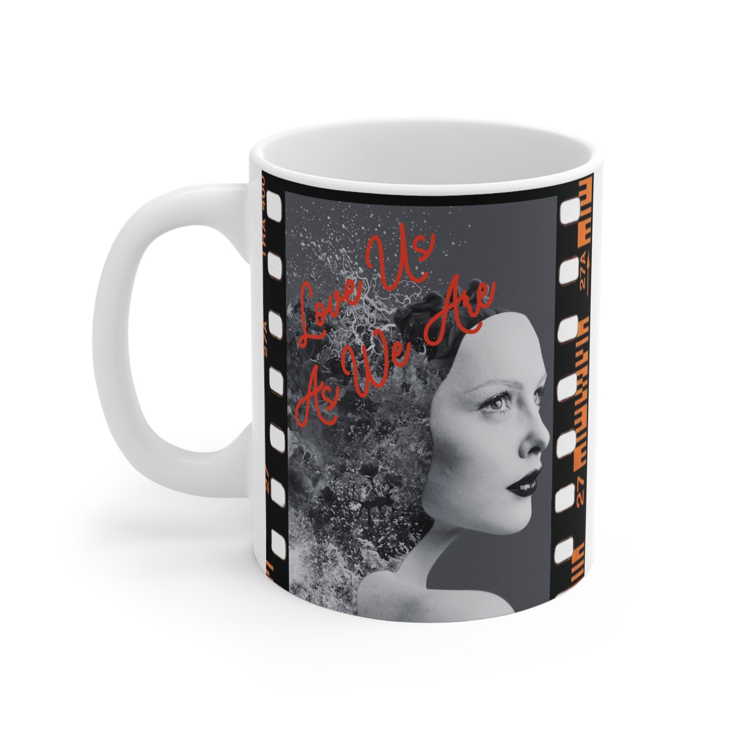 Artistic coffee mug with grayscale female face, textured background, and inspirational quote 'Love Us As We Are' in red cursive, framed like a film reel.