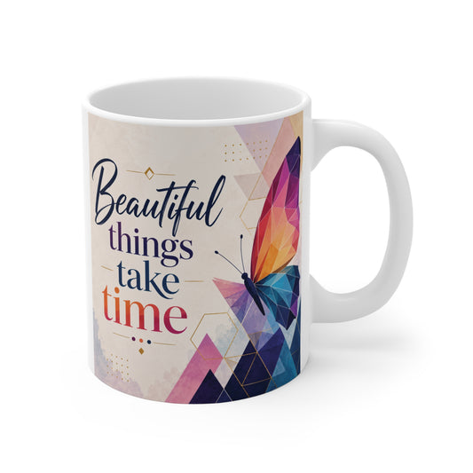 Inspirational butterfly 11oz coffee mug with quote Beautiful Things Take Time