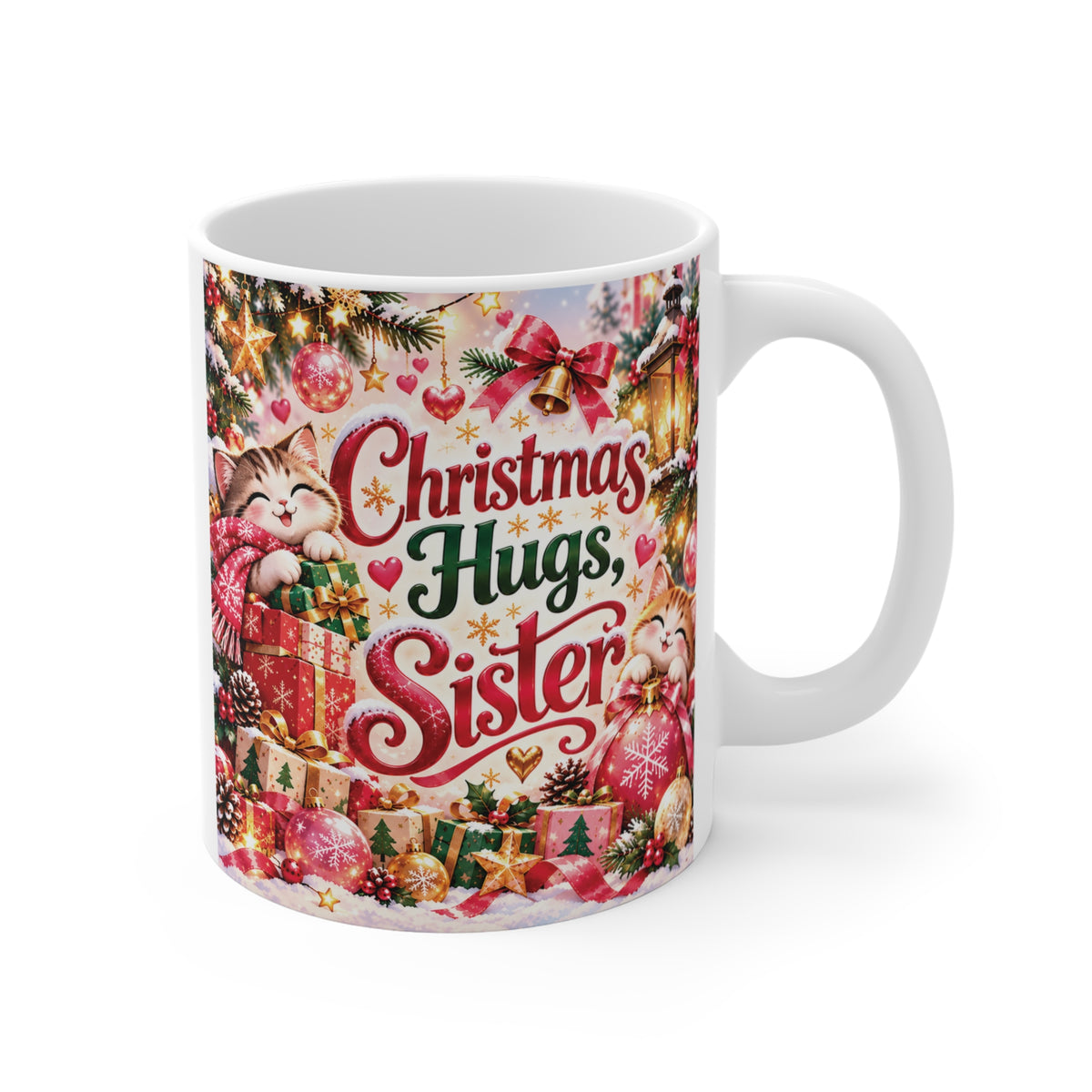 Christmas Hugs Sister 11oz ceramic coffee mug featuring a cute sleeping kitten, colorful wrapped presents, and festive Christmas decorations.