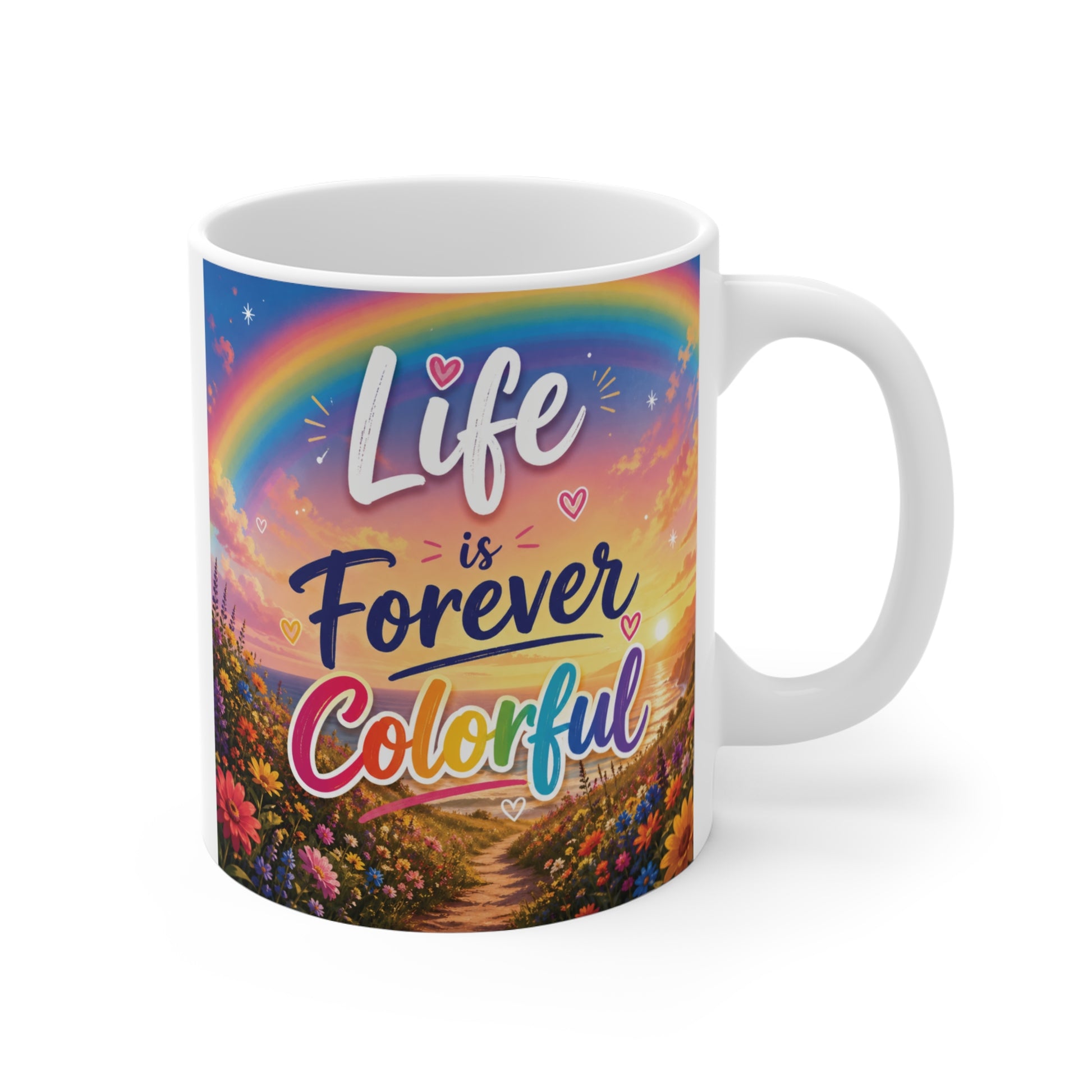 Colorful inspirational mug with rainbow and flowers featuring the quote “Life is Forever Colorful” in vibrant hand-lettered typography.