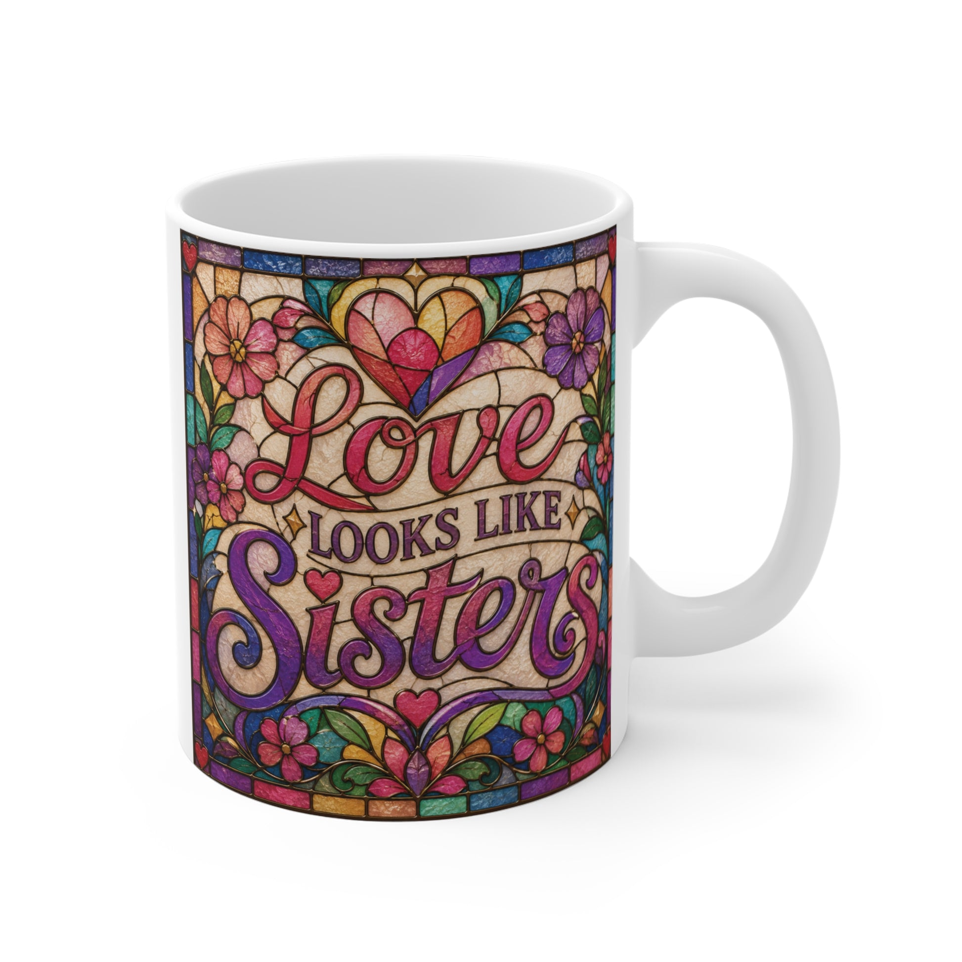 11oz ceramic coffee mug featuring a colorful stained glass floral design with the inspirational quote "Love Looks Like Sisters," a thoughtful gift for sisters.