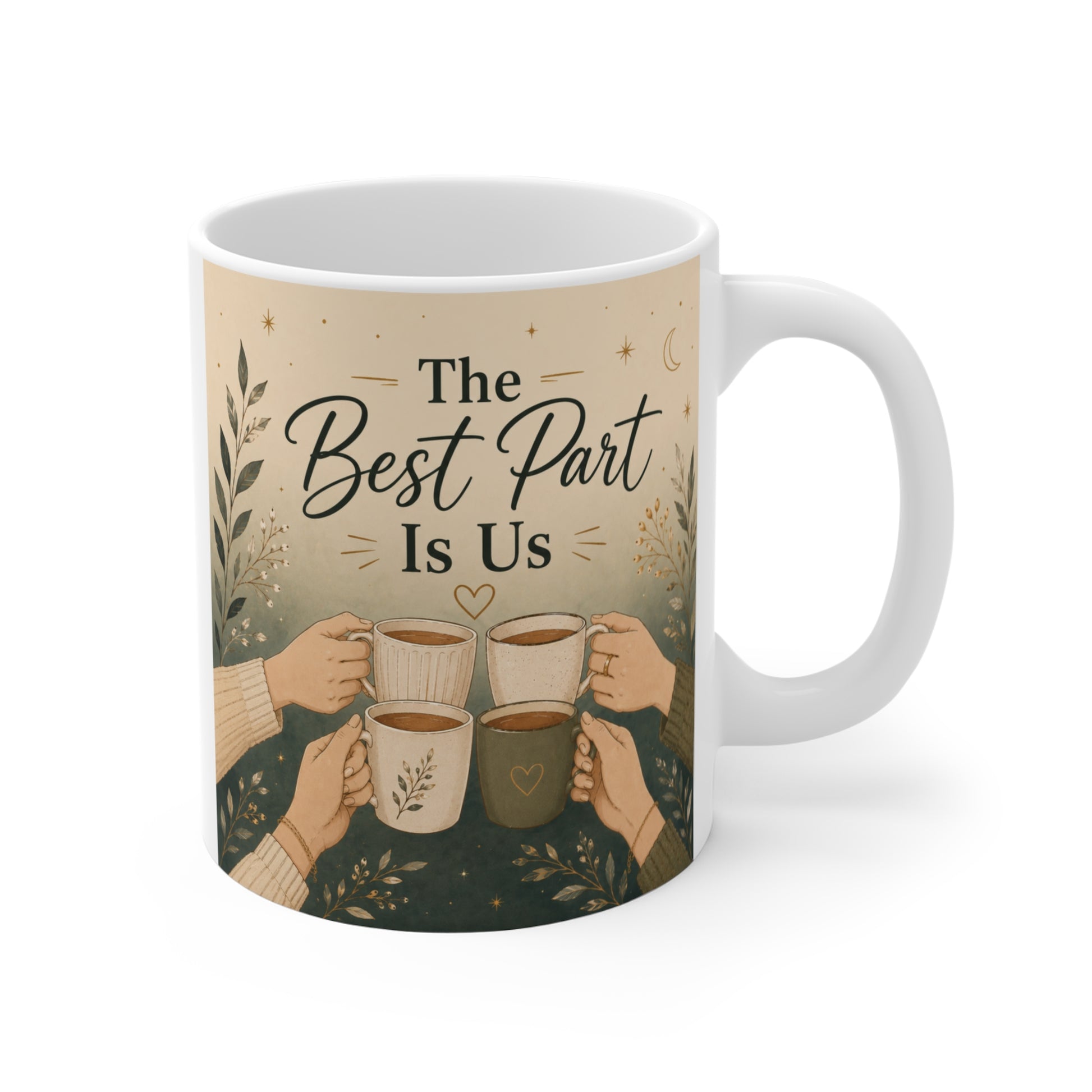 11oz ceramic coffee mug with “The Best Part Is Us” quote and cozy illustrated coffee cup design for family and friendship gifts
