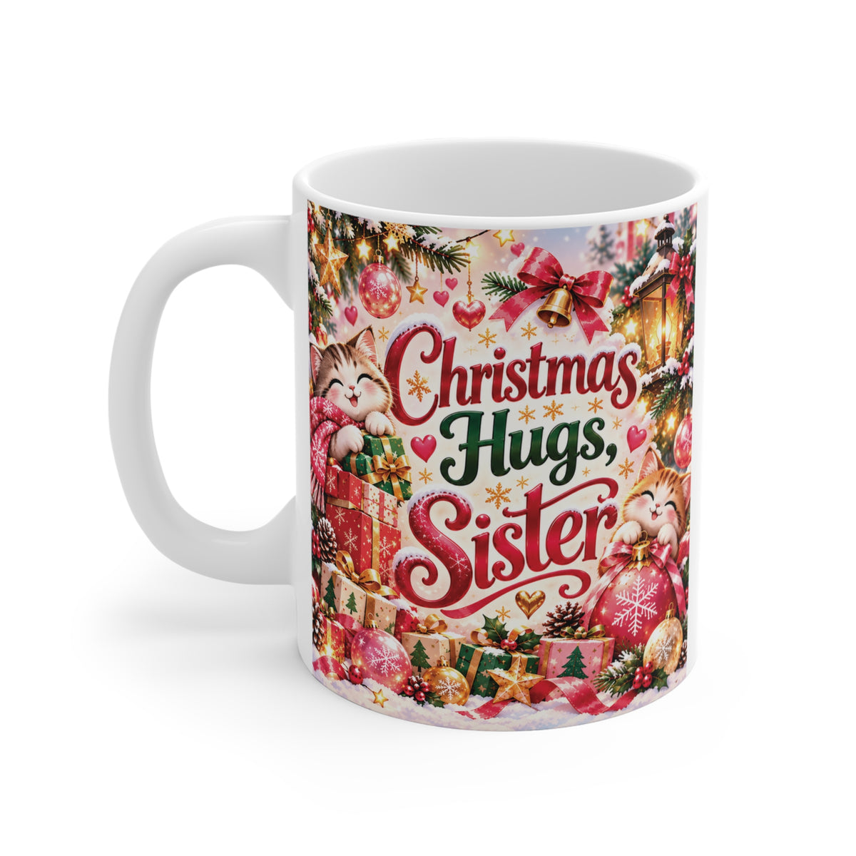 Festive Christmas Hugs Sister ceramic mug with cozy kitten artwork, Christmas ornaments, colorful presents, and decorative holiday lettering.