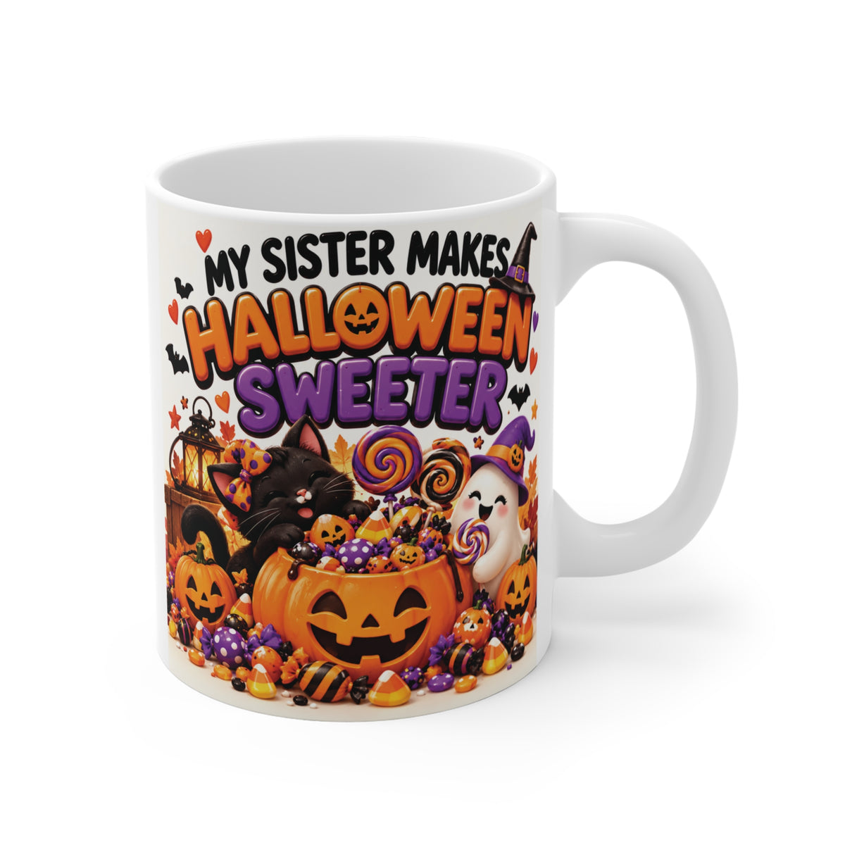 My Sister Makes Halloween Sweeter 11oz mug with colorful Halloween candy, pumpkins, ghosts and cute spooky decorations.