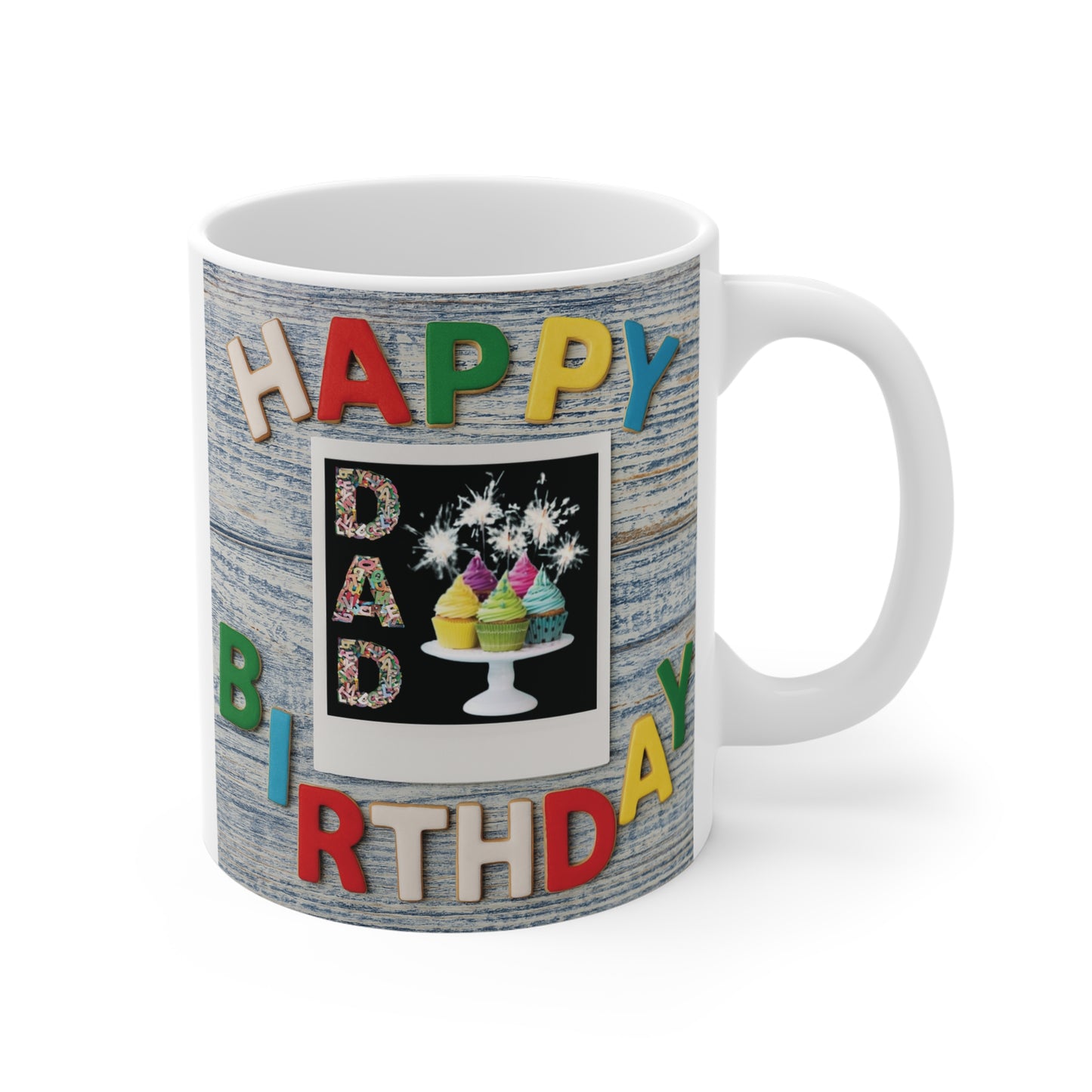 Happy Birthday Dad 11oz ceramic coffee mug with colorful birthday lettering and cupcake design