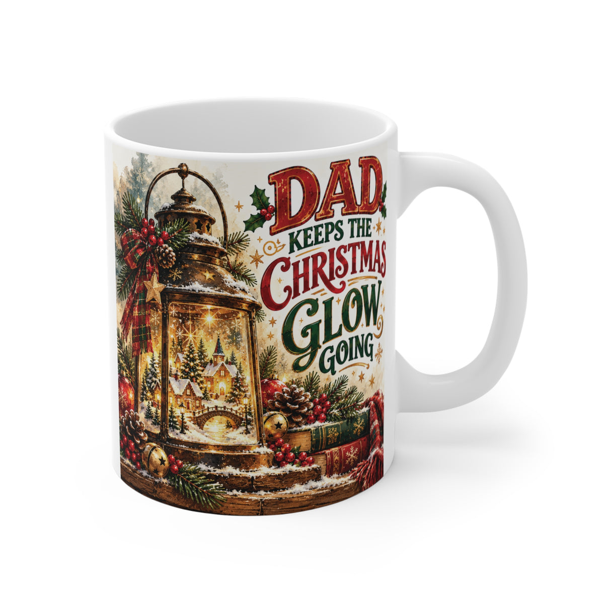 White 11oz ceramic mug featuring a vintage Christmas lantern scene with pine branches and text reading Dad Keeps The Christmas Glow Going