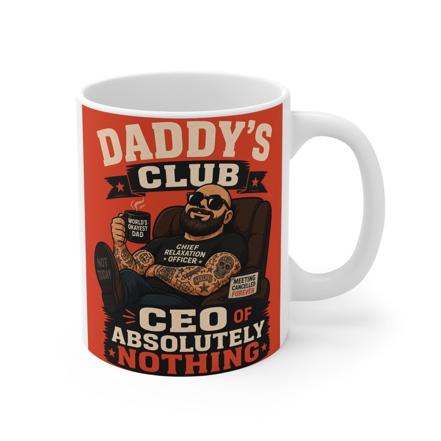 Funny Daddy’s Club mug with “CEO of Absolutely Nothing” design featuring relaxed tattooed dad illustration on 11oz ceramic coffee cup