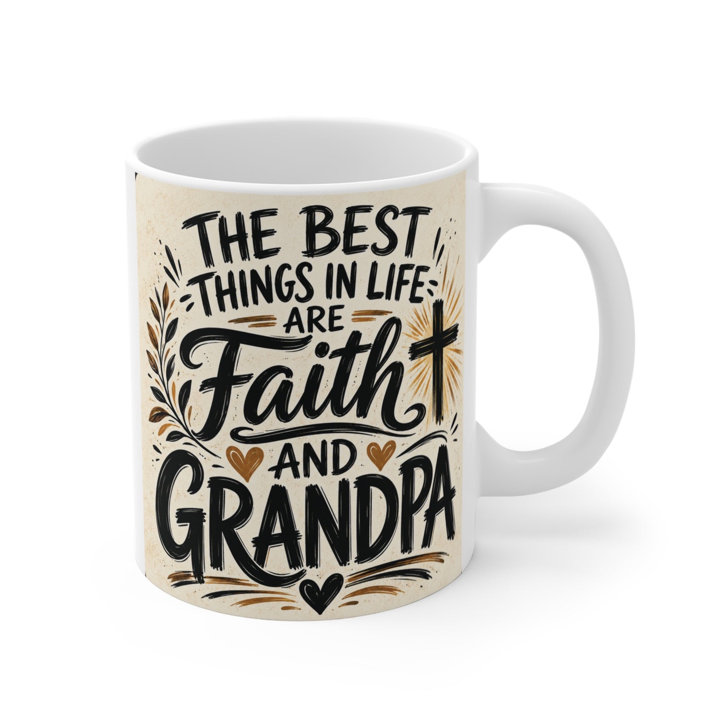 The Best Things In Life Are Faith And Grandpa Christian 11oz coffee mug gift for grandfather