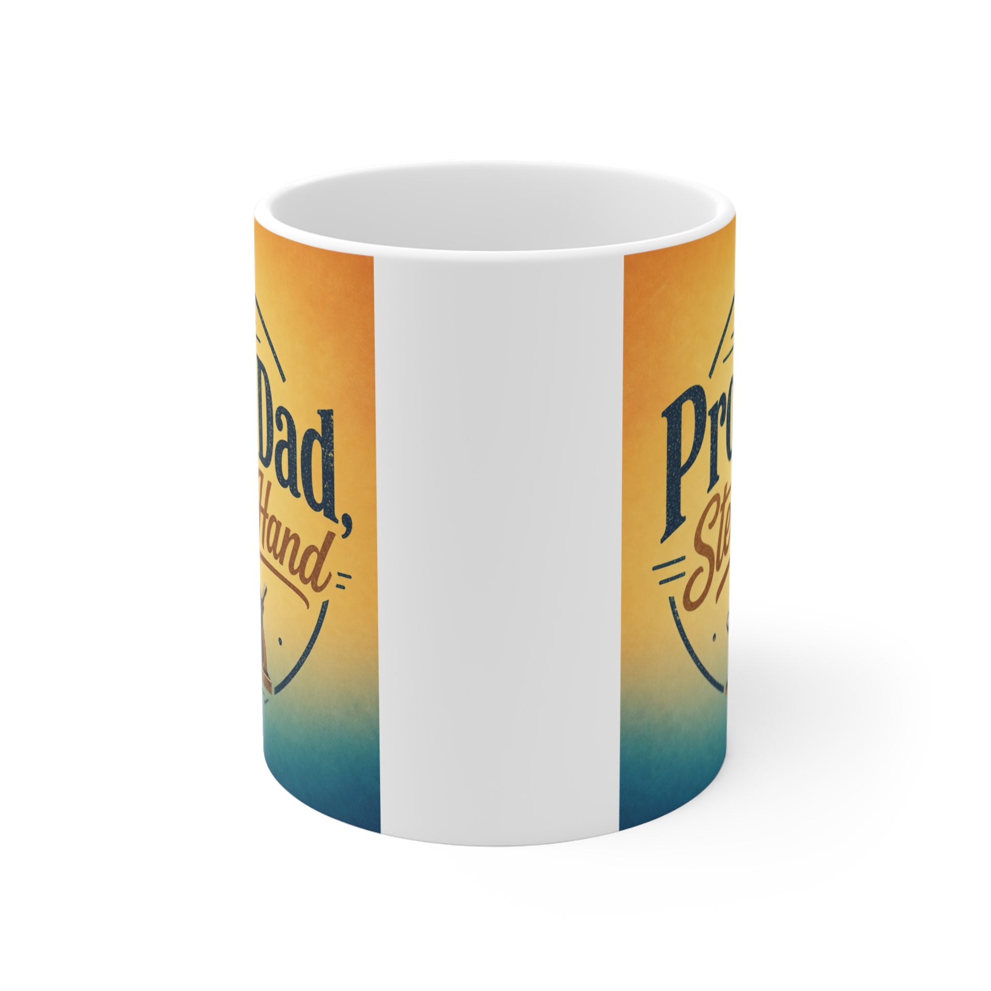 11oz ceramic mug featuring Proud Dad Steady Hands quote with warm gradient background, ideal for Father’s Day gift