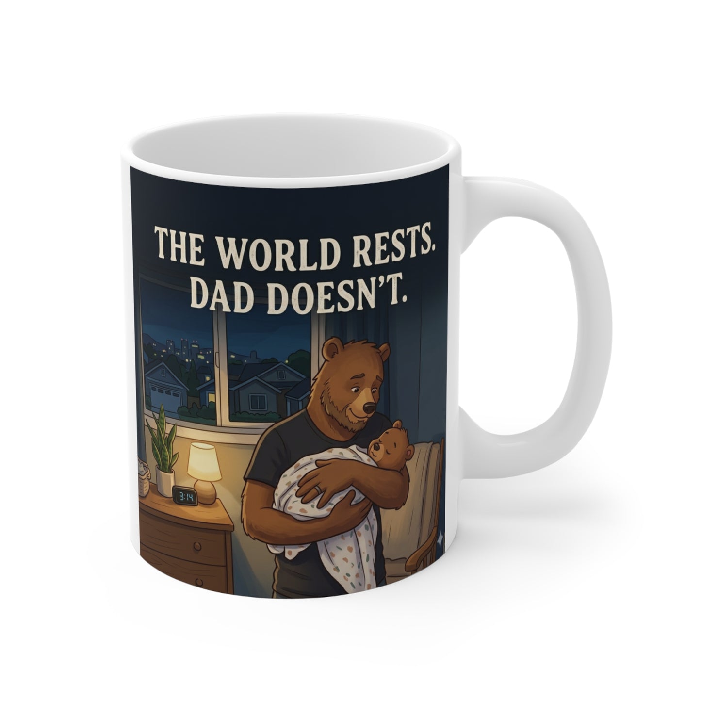 Emotional fatherhood 11oz mug featuring dad holding sleeping baby with quote “The World Rests, Dad Doesn’t