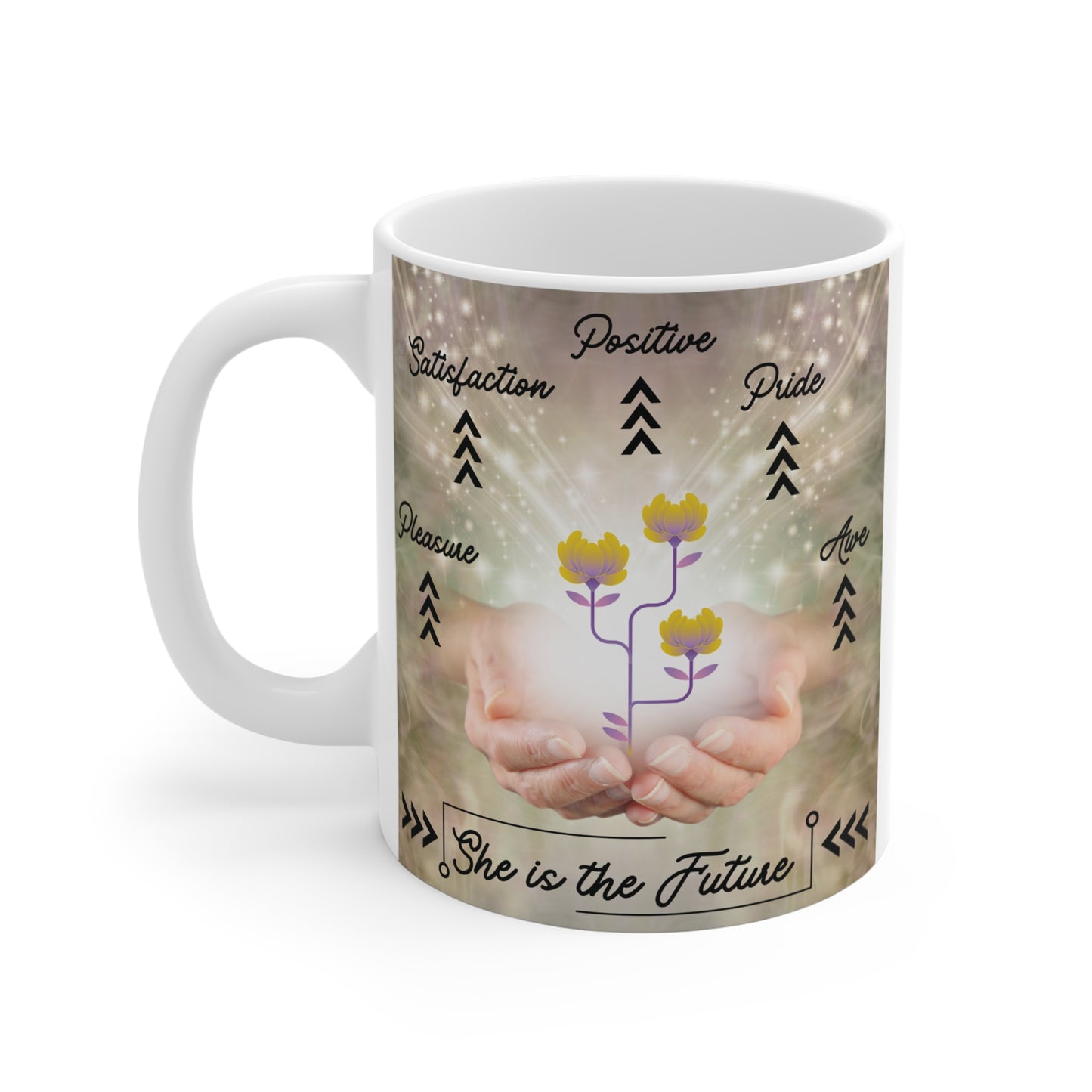 She is the future empowerment mug with hands holding flowers, positive affirmations, and inspirational quotes design