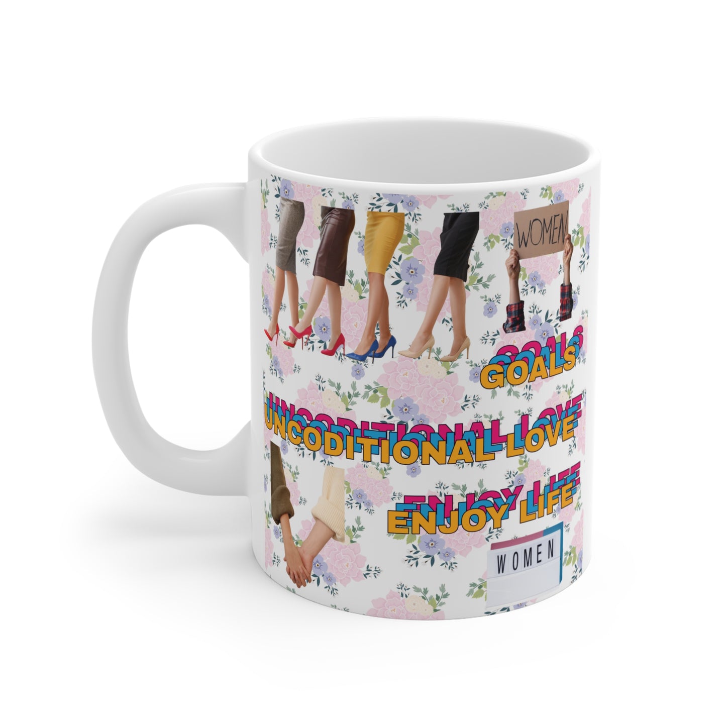 Women empowerment collage mug with diverse legs in heels, floral background, inspirational quotes goals unconditional love enjoy life gift