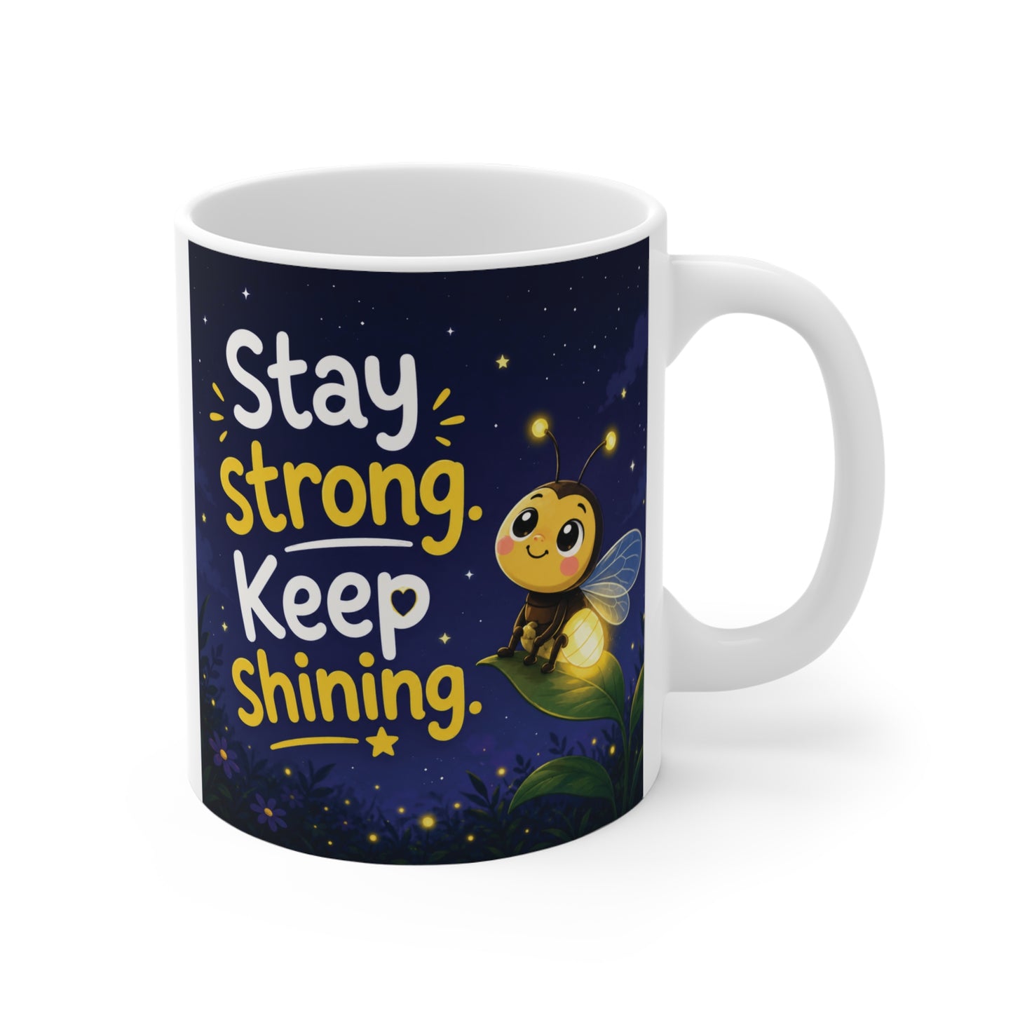 Inspirational 11oz ceramic mug with cute glowing firefly and Stay Strong Keep Shining quote on dark blue background