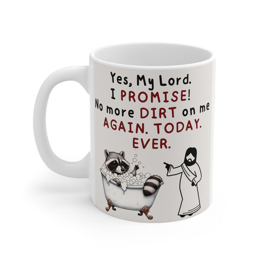 Funny raccoon bath mug with ‘Yes My Lord I promise no more dirt on me again today ever’ quote and cartoon Jesus illustration