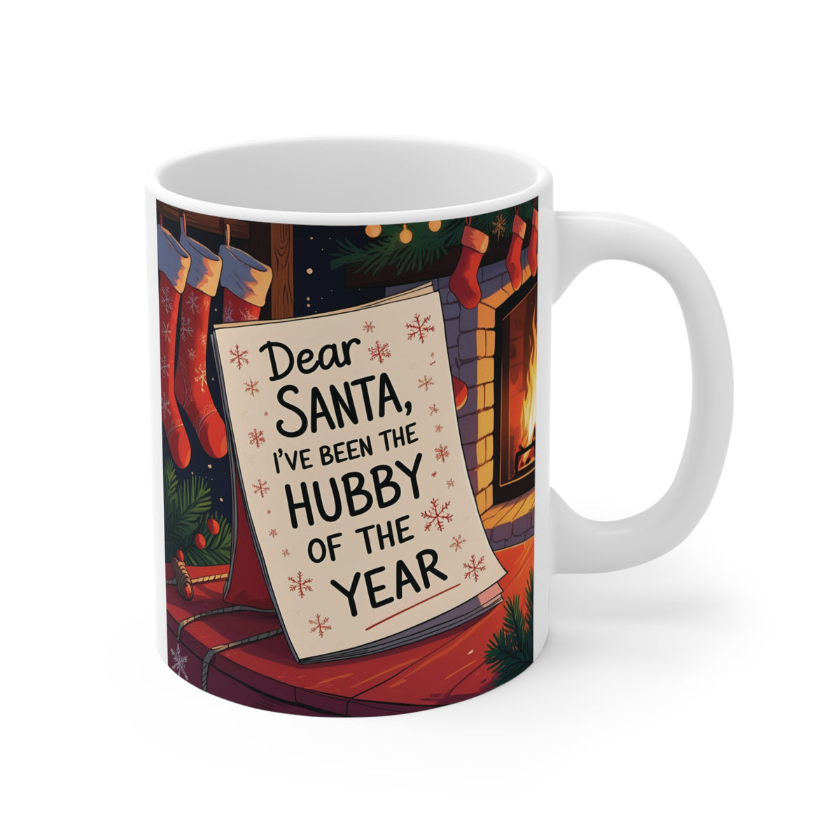 Funny Christmas coffee mug for husband featuring Dear Santa I've Been the Hubby of the Year with cozy fireplace and festive holiday artwork.