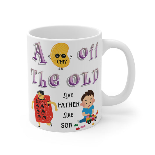 Funny dad mug with “A Chip Off The Old Block” quote featuring cute father and son illustration on 11oz ceramic coffee cup