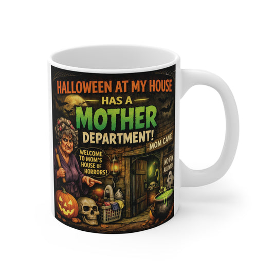 Vintage Halloween 11oz coffee mug featuring “Halloween at My House Has a Mother Department” with spooky pumpkins, skulls and retro artwork.