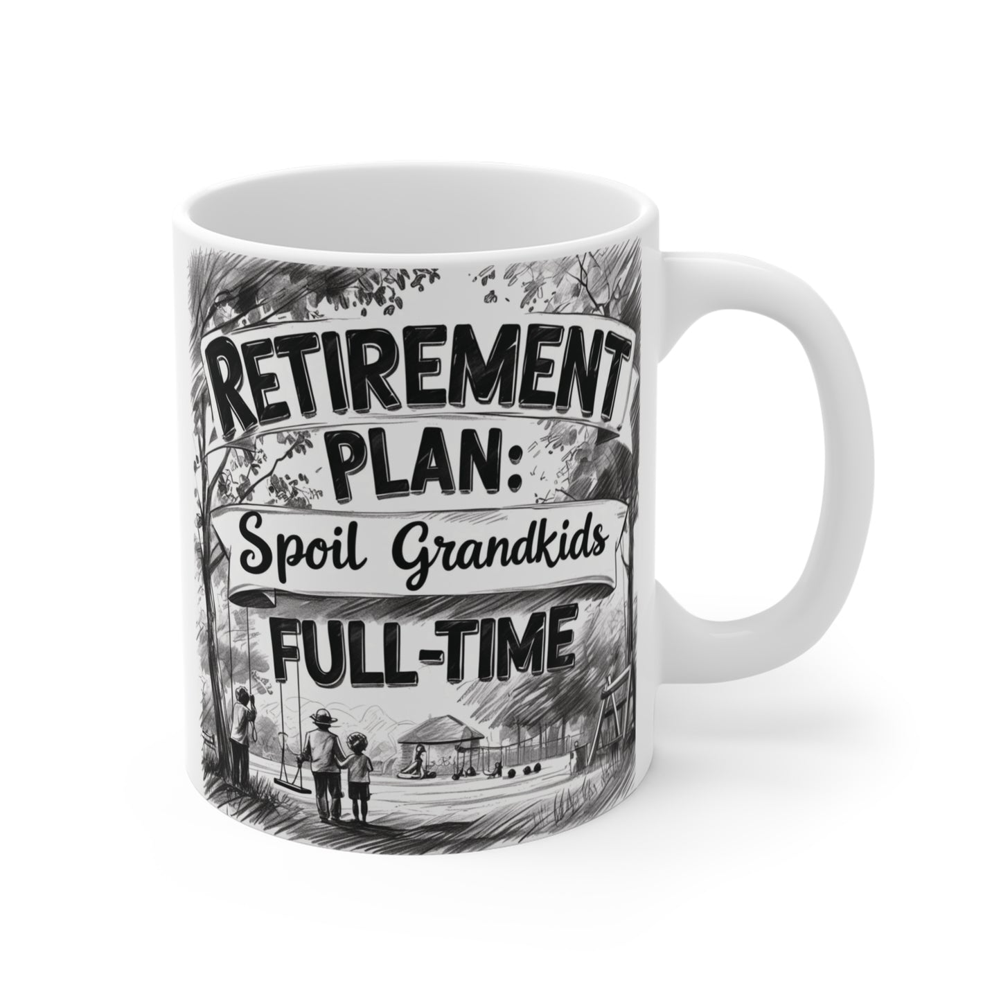 Funny Retirement Plan Spoil Grandkids Full-Time 11oz ceramic coffee mug for retired grandparents.