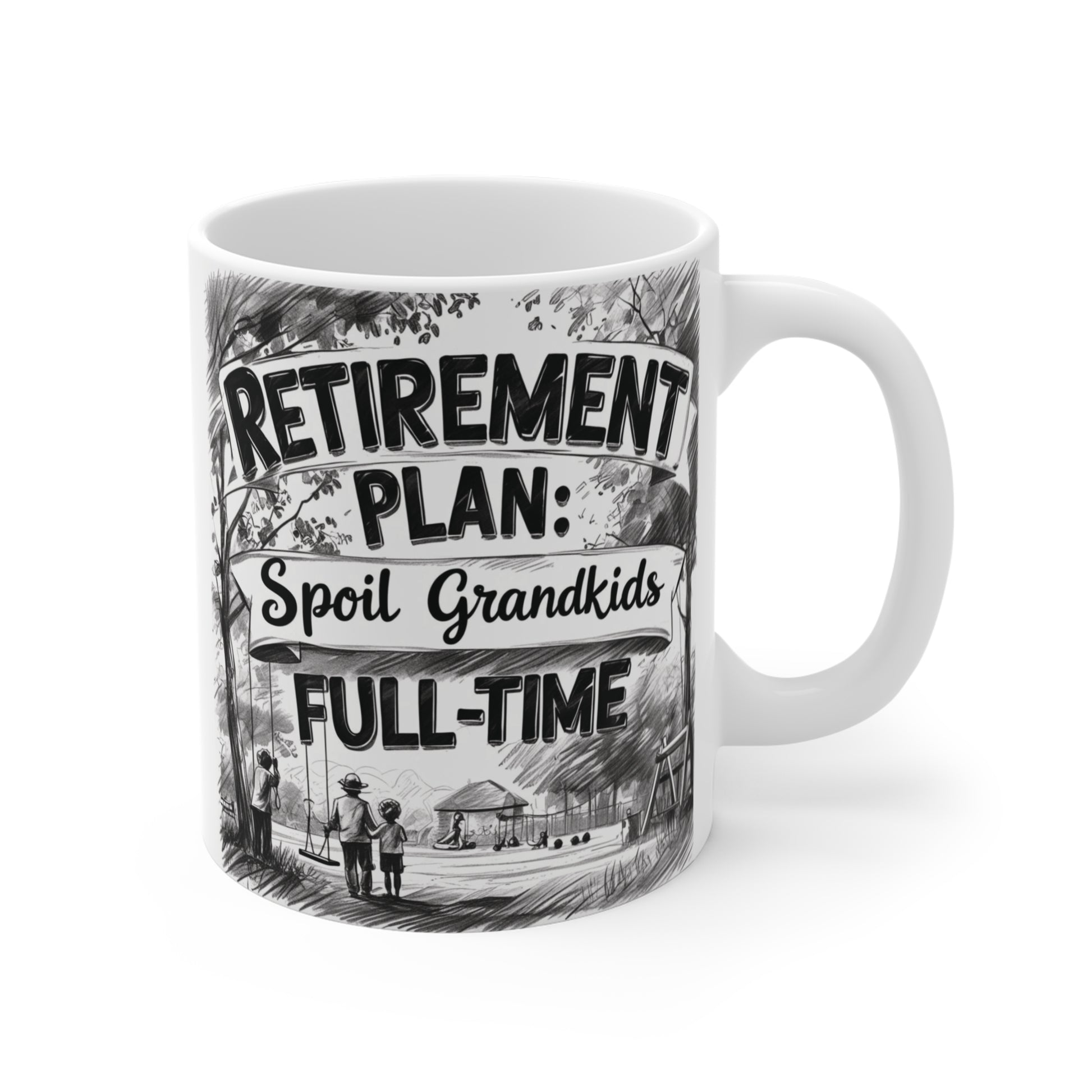 Funny Retirement Plan Spoil Grandkids Full-Time 11oz ceramic coffee mug for retired grandparents.