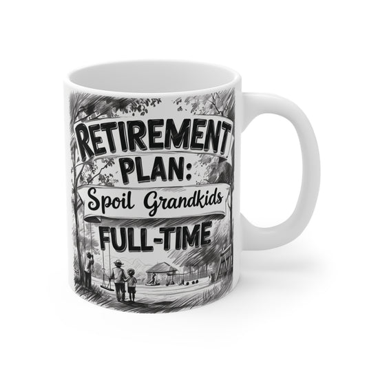 Funny Retirement Plan Spoil Grandkids Full-Time 11oz ceramic coffee mug for retired grandparents.