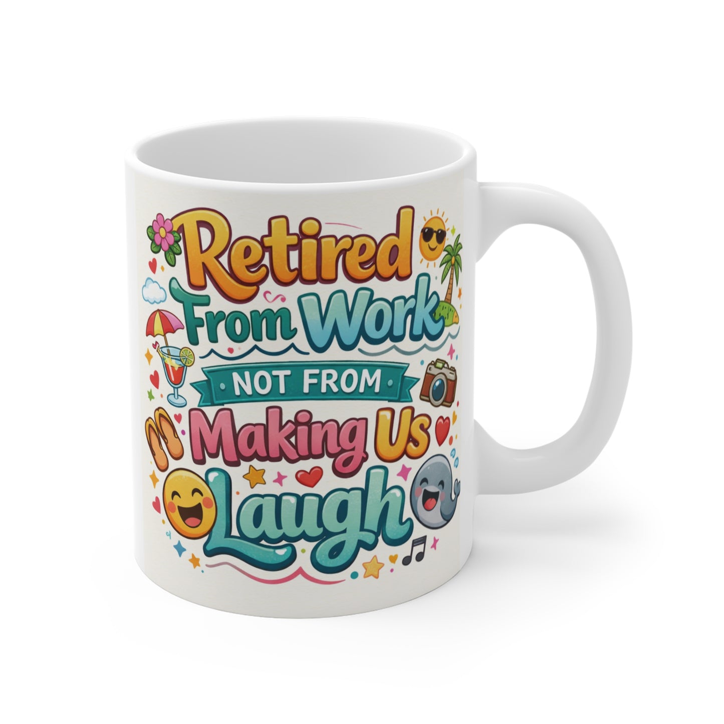 White 11oz ceramic coffee mug with colorful "Retired From Work Not From Making Us Laugh" design, funny retirement gift for coworkers, friends, men, and women.