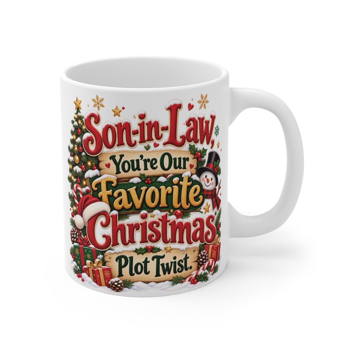 White 11oz son-in-law Christmas coffee mug with You're Our Favorite Christmas Plot Twist message, Christmas tree, snowman and festive holiday decorations.