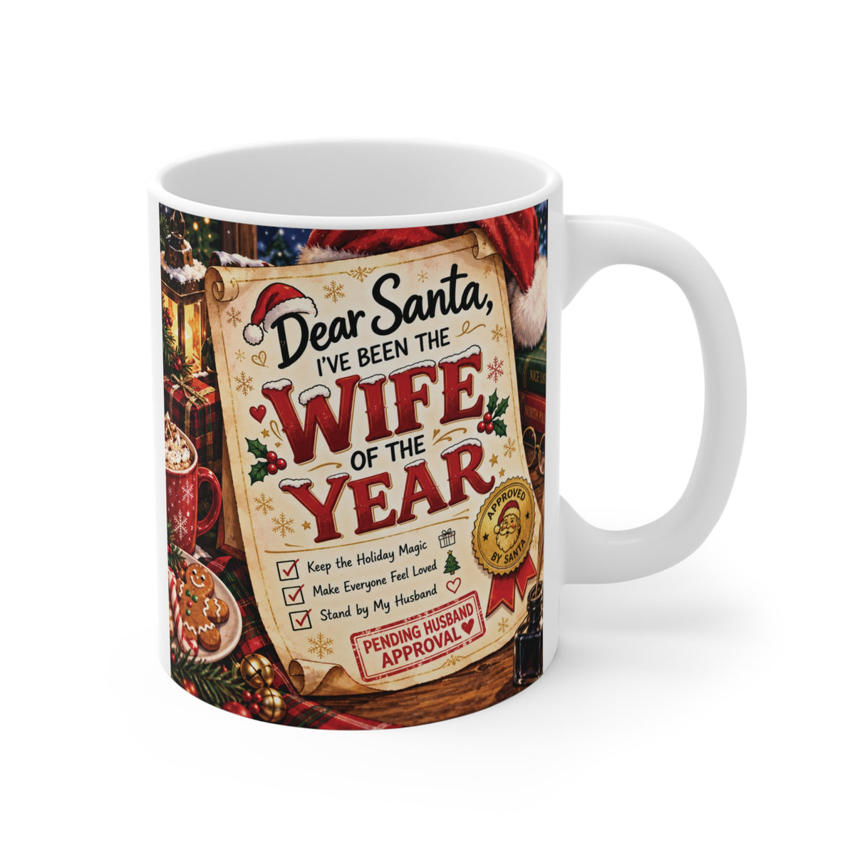 White 11oz ceramic coffee mug featuring a funny Christmas design titled Dear Santa I've Been The Wife Of The Year with festive holiday graphics and red text.